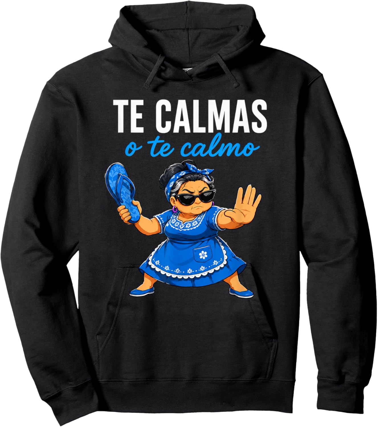 Te Calmas o Te Calmo Funny Mexican Spanish Grandma Hoodie - Hoodie | Black