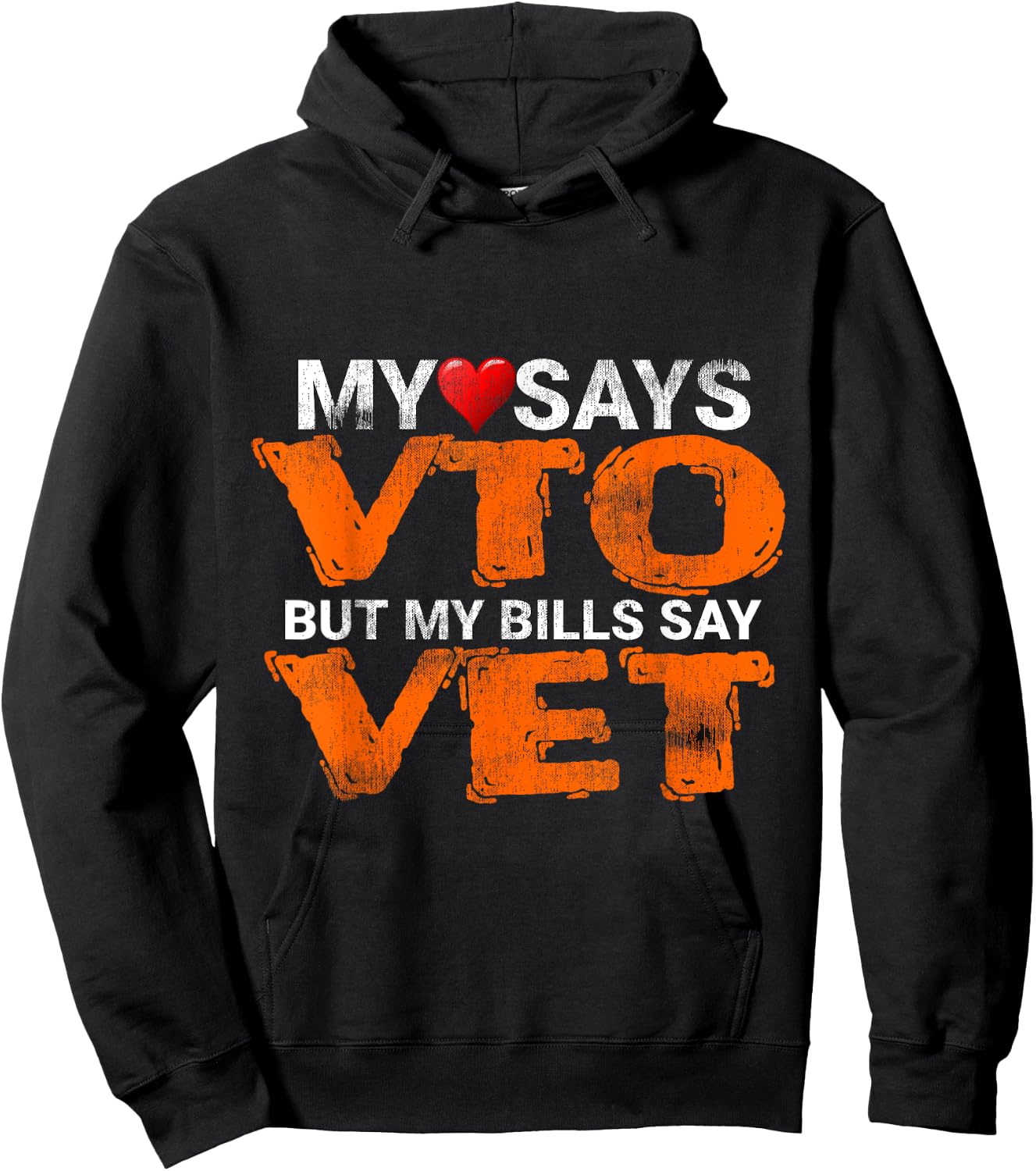 Heart Says VTO But My Bills Say VET Coworker Employee Hoodie - Hoodie | Black