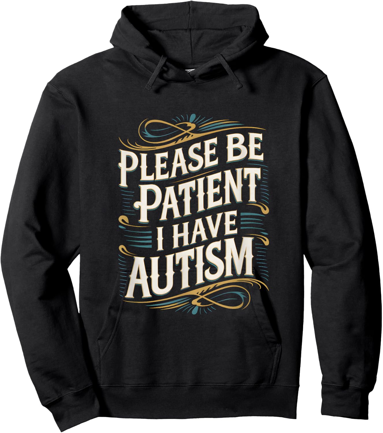 Autistic Neurodivergent Please Be Patient I Have Autism Hoodie - Hoodie | Black
