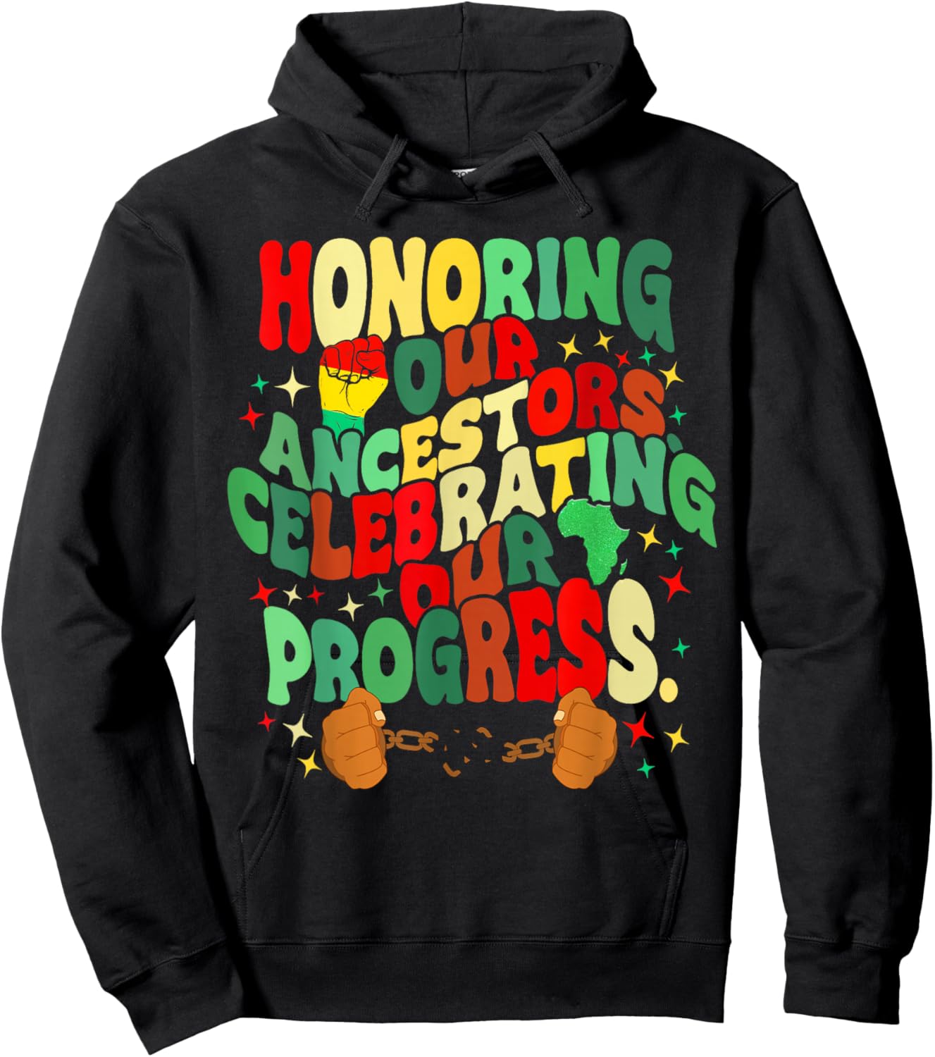 Honoring Our Ancestors Celebrating Our Progress Juneteenth Hoodie - Hoodie | Black