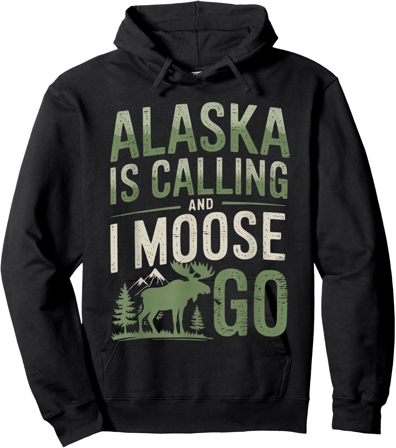 Alaska Is Calling And I Moose Go Hoodie - Hoodie | Black