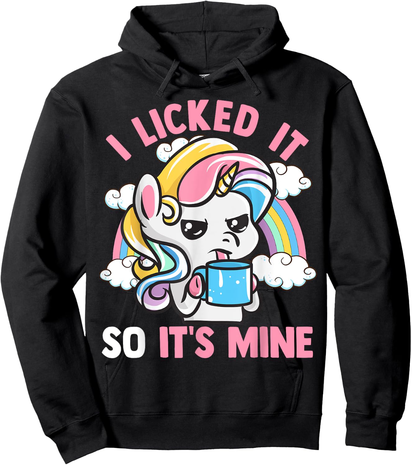 Unicorn I Licked It So It's Mine Unicorns Funny Quotes Hoodie - Hoodie | Black