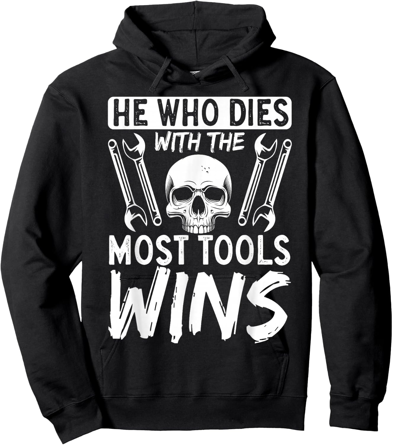 He Who Dies With The Most Tools Wins Hoodie - Hoodie | Black