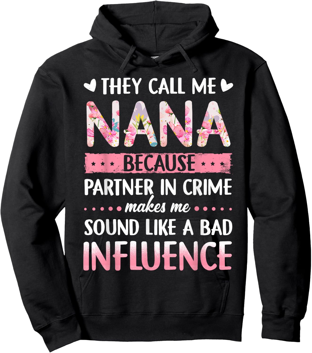 They Call Me Nana Because Partner in Crime Hoodie - Hoodie | Black