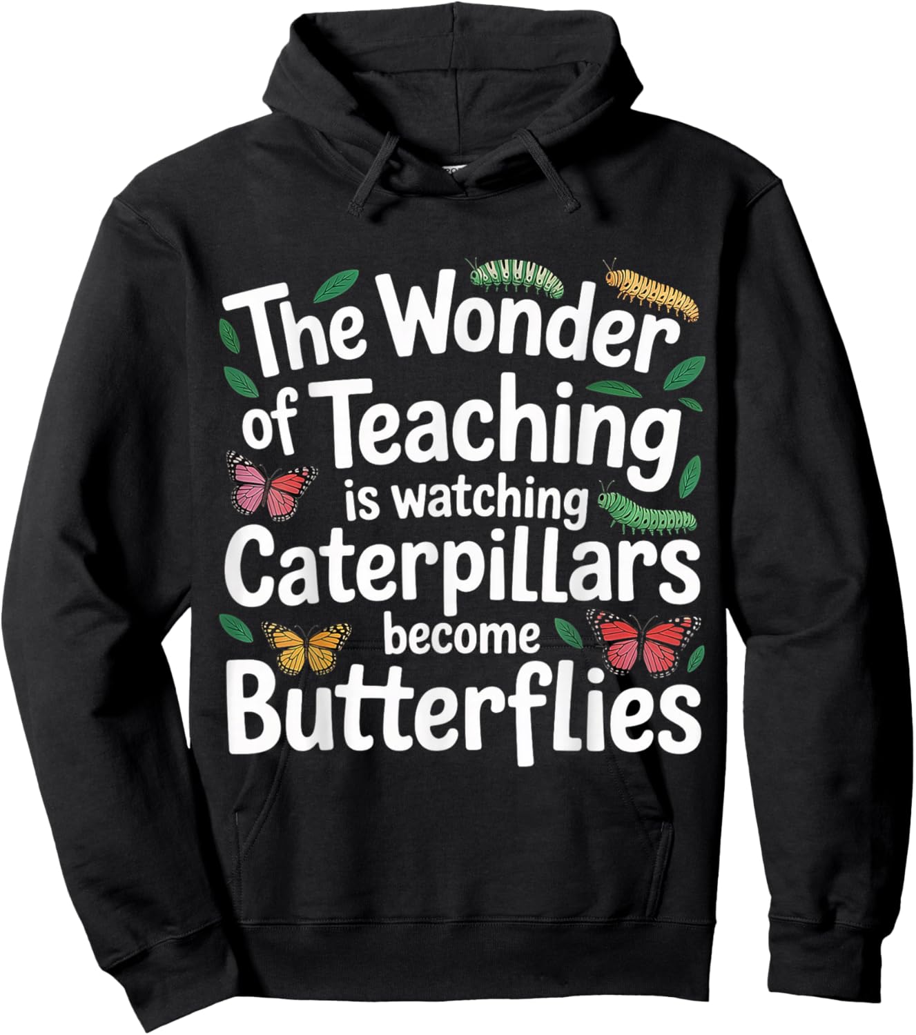 Teaching Turns Caterpillars Into Butterflies Hoodie - Hoodie | Black