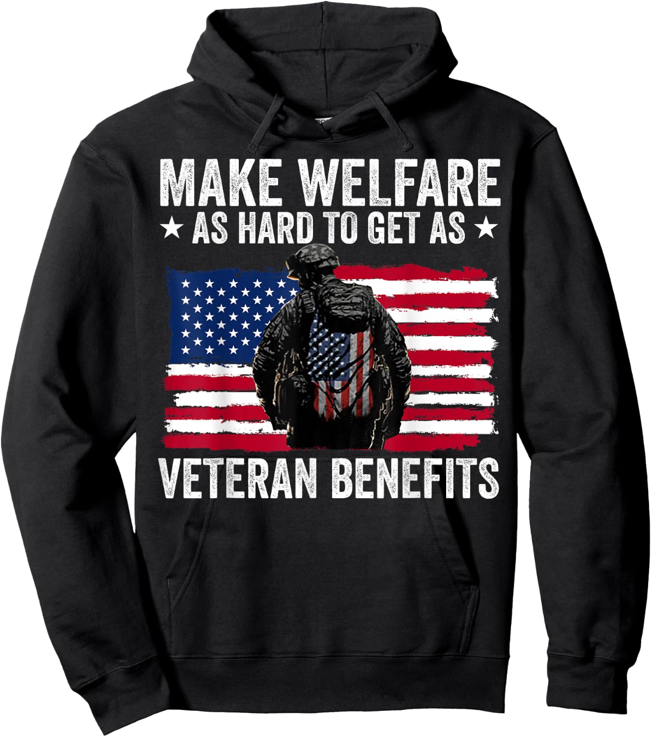 Make Welfare As Hard To Get As Veteran Benefits Hoodie - Hoodie | Black