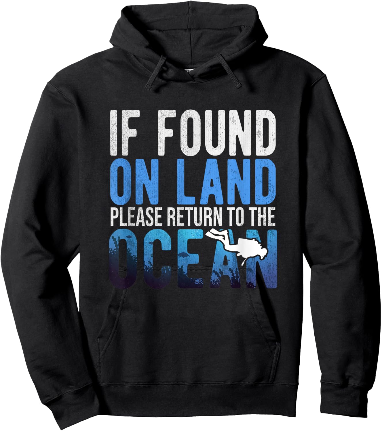 If Found On Land Please Return To Ocean | Funny Scuba Shirt Hoodie - Hoodie | Black