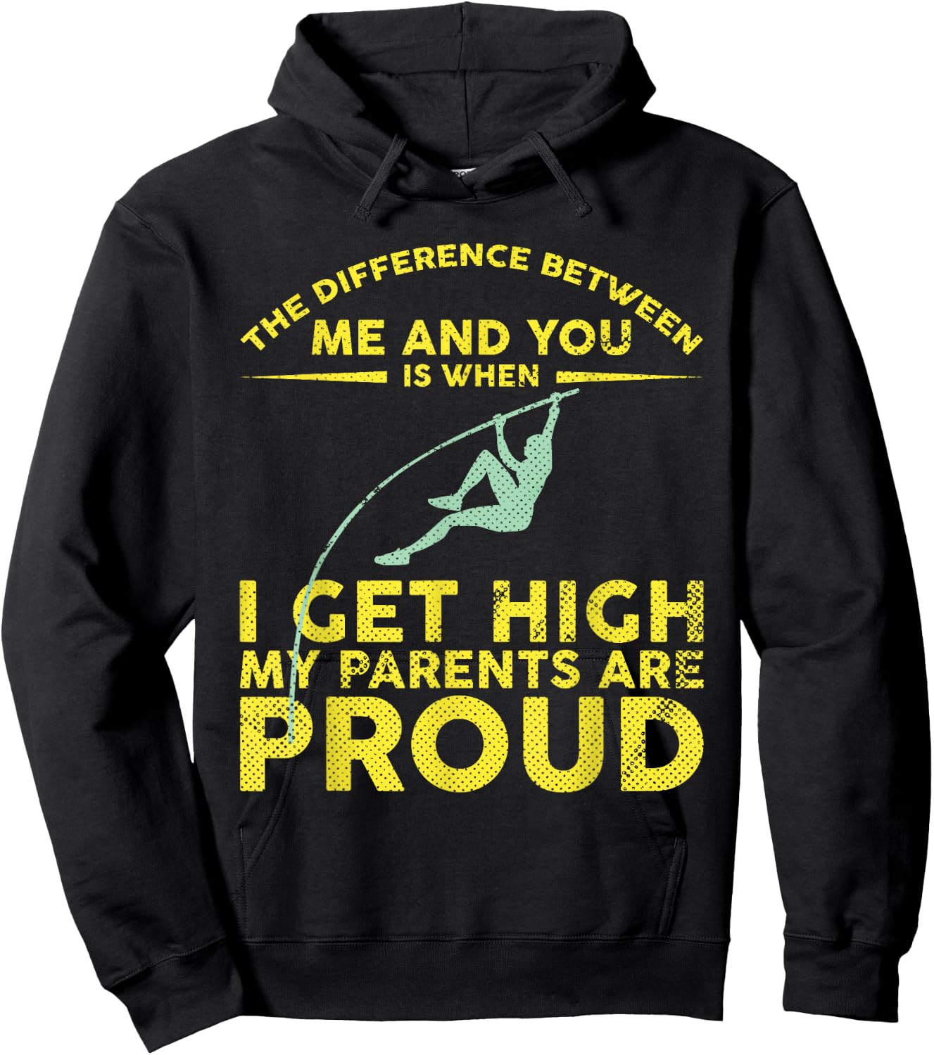 Pole Vaulter When I Get High My Parents Are Proud Shirt Hoodie - Hoodie | Black