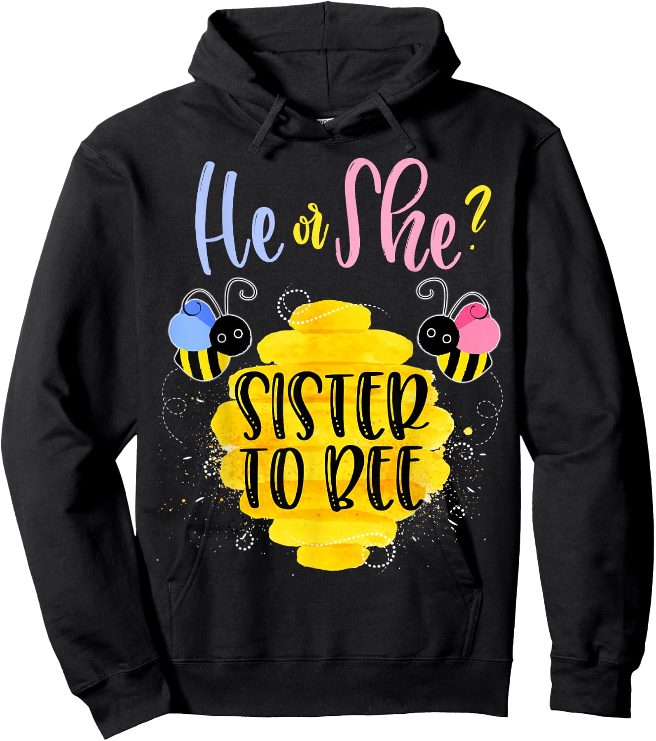 Gender Reveal What Will It Bee Shirt He or She Sister Hoodie - Hoodie | Black