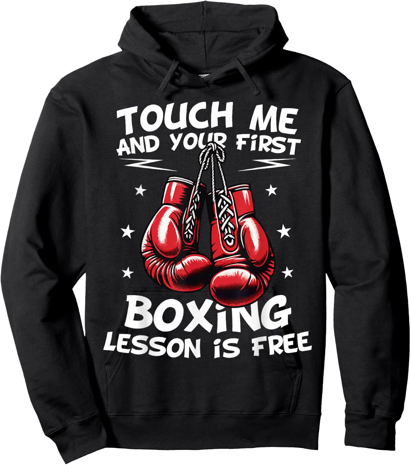 Touch Me and Your First Boxing Lesson Is Free Funny Boxing Hoodie - Hoodie | Black