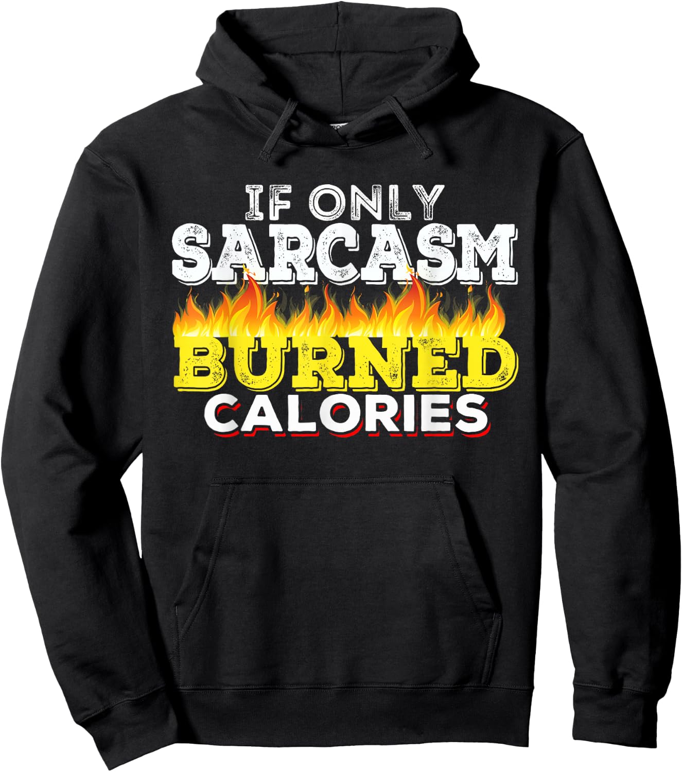 If Only Sarcasm Burned Calories Workout Motivation Hoodie - Hoodie | Black