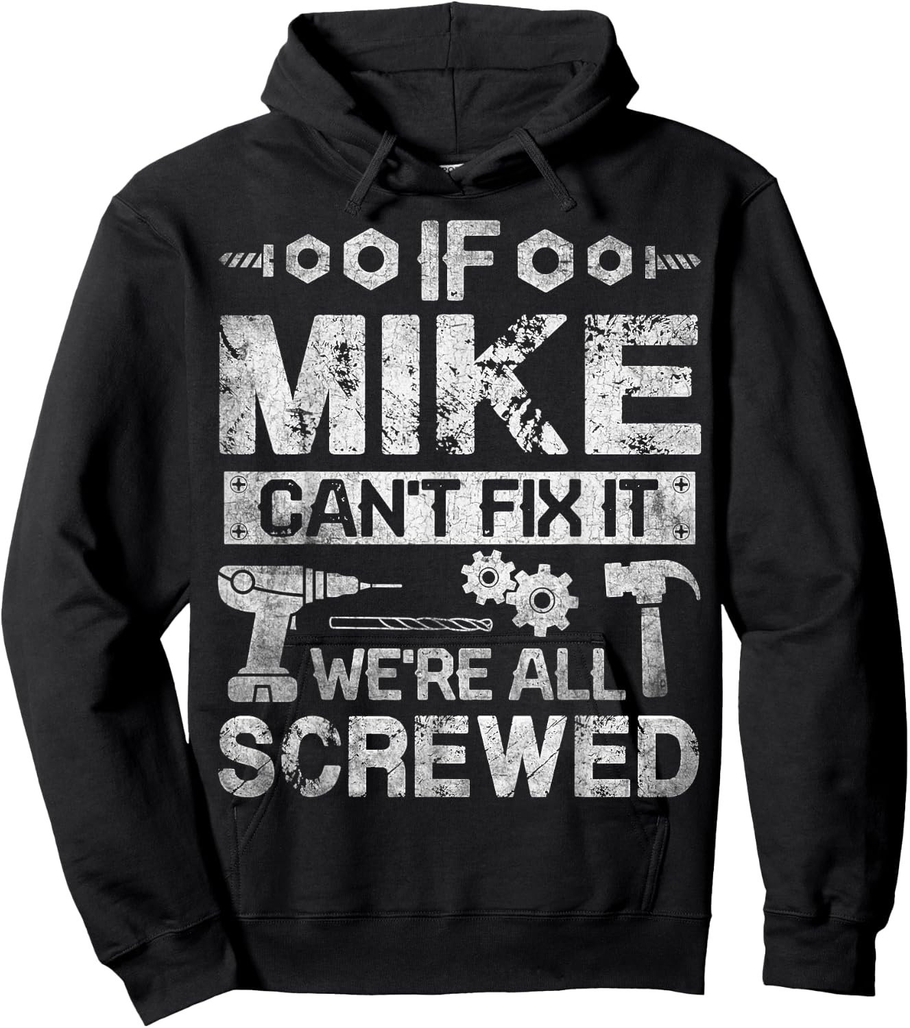 If Mike Can't Fix it We're All Screwed Funny Fathers Gift Hoodie - Hoodie | Black