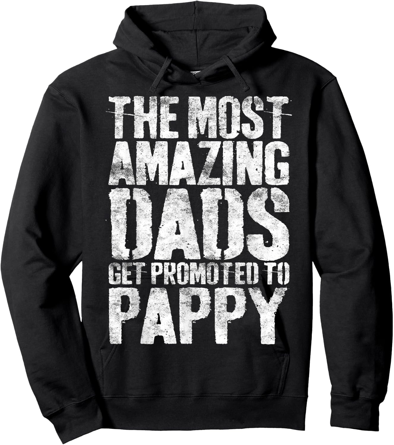 The Most Amazing Dads Get Promoted To Pappy Shirt Men Hoodie - Hoodie | Black