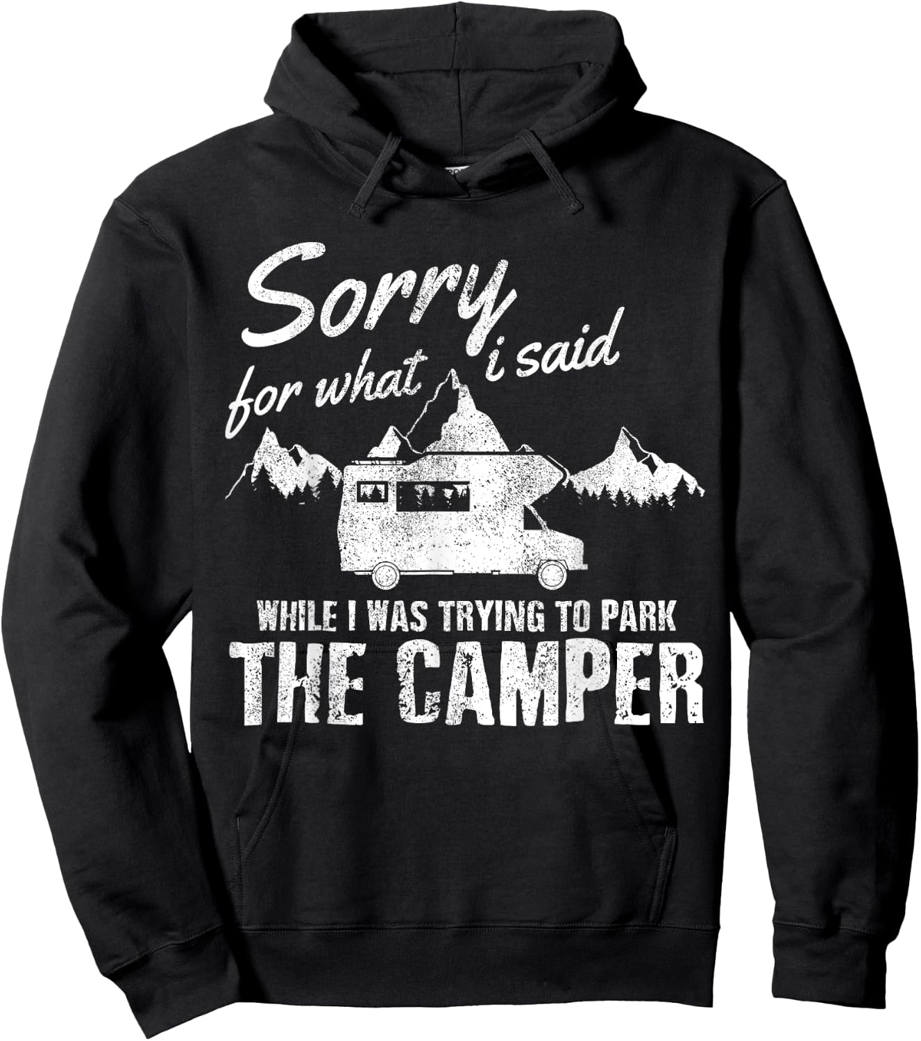 Sorry For What I Said When I Was Parking The Camper Funny RV Hoodie - Hoodie | Black