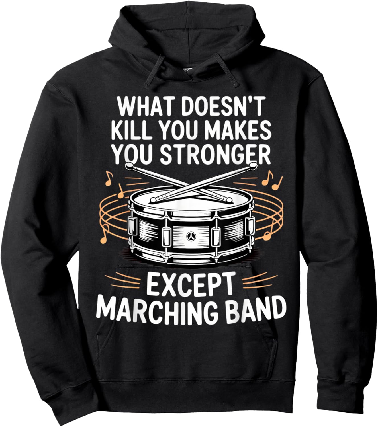 What Doesn't Kill You Makes You Stronger Marching Band Hoodie - Hoodie | Black