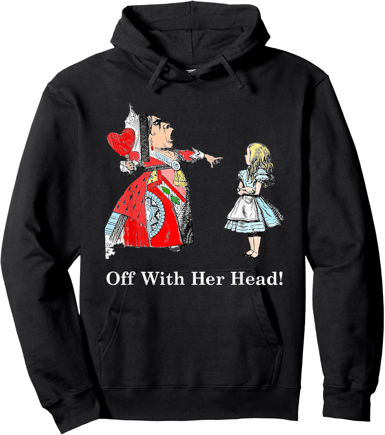 Alice and The Queen of Hearts Off with Her Head T Shirt Hoodie - Hoodie | Black