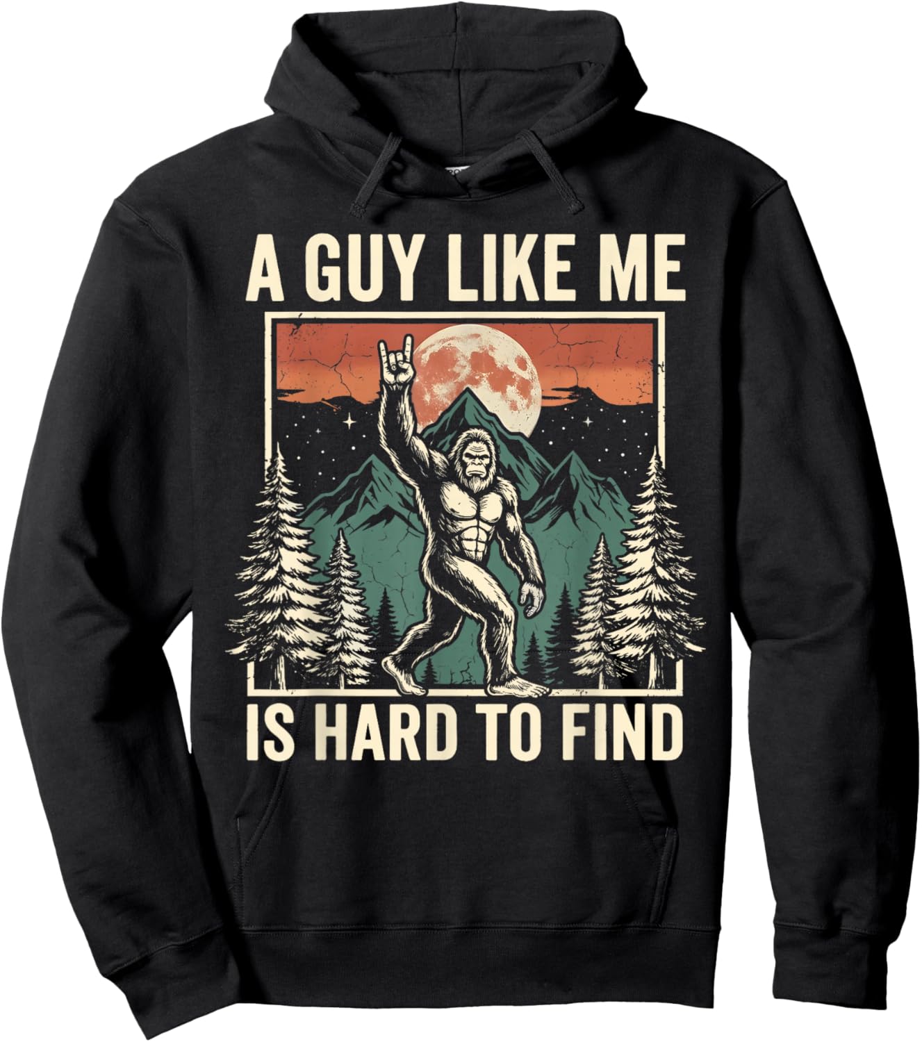 Funny Bigfoot A Guy Like Me is Hard to Find Men Boy Hoodie - Hoodie | Black