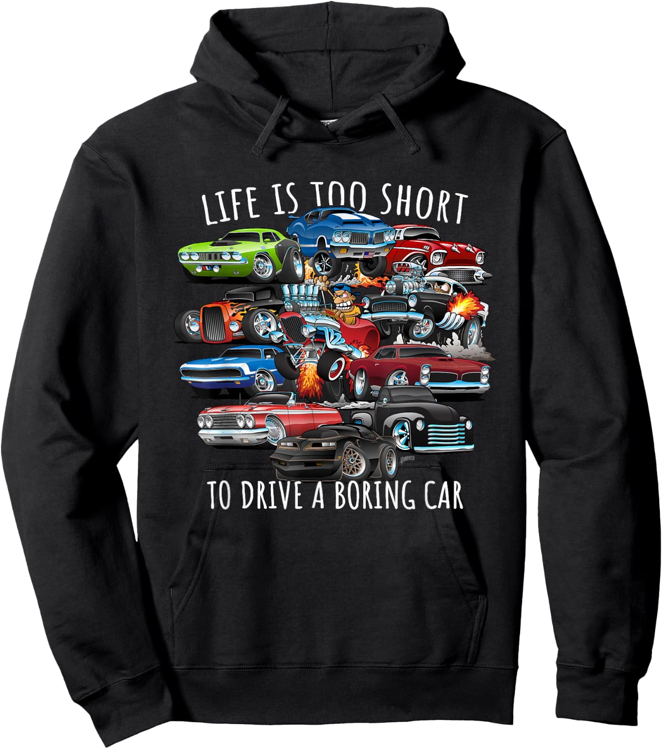 Life is Too Short to Drive a Boring Car Cartoon Cars Design Hoodie - Hoodie | Black