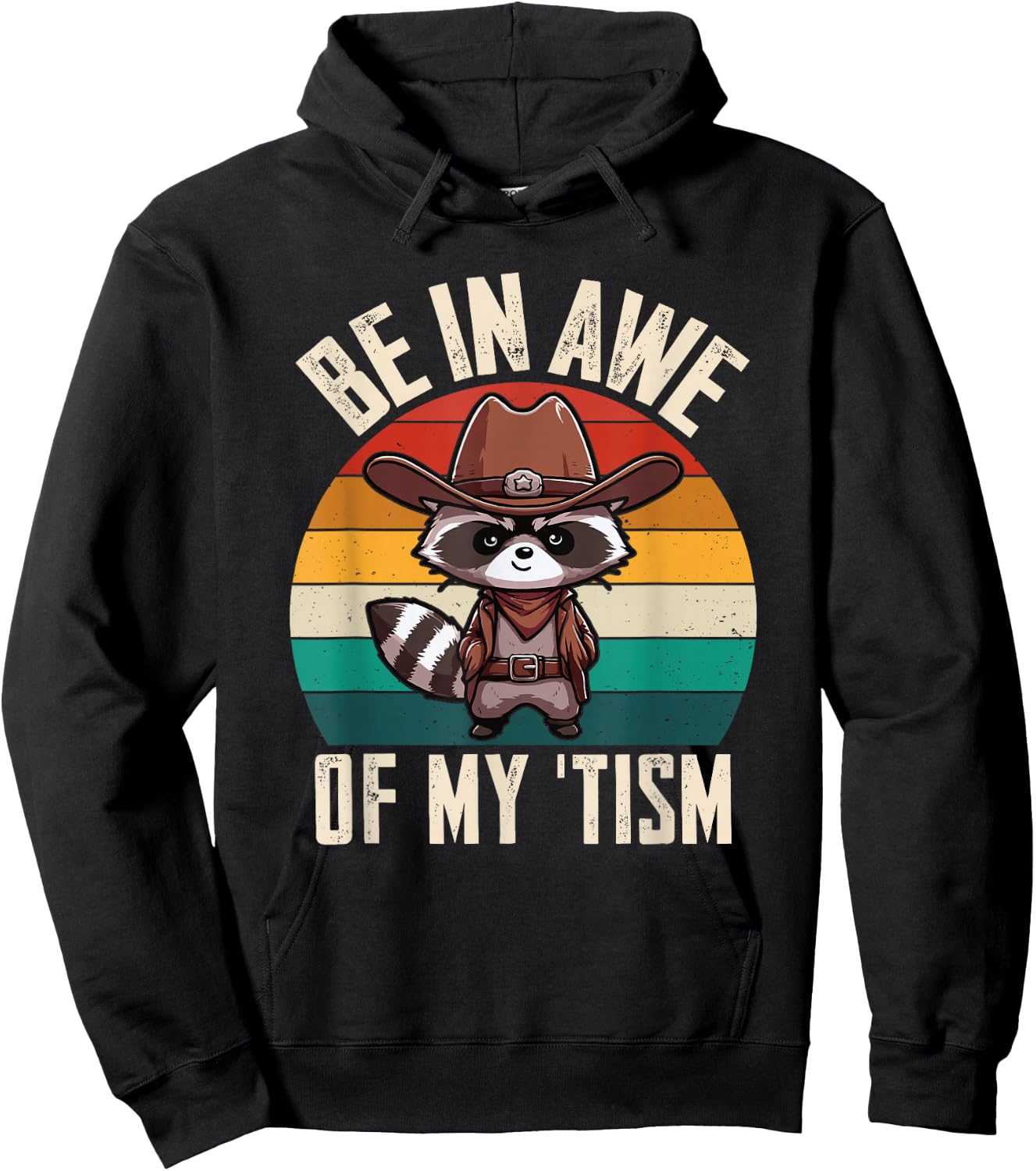 Autism Be In Awe Of My 'Tism Raccoon Funny Autistic Raccoon Hoodie - Hoodie | Black