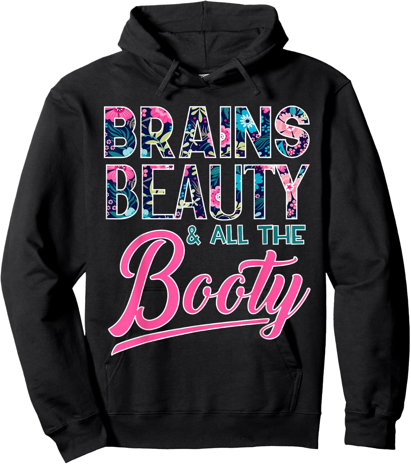 Brains, Beauty, and All the Booty Hoodie - Hoodie | Black