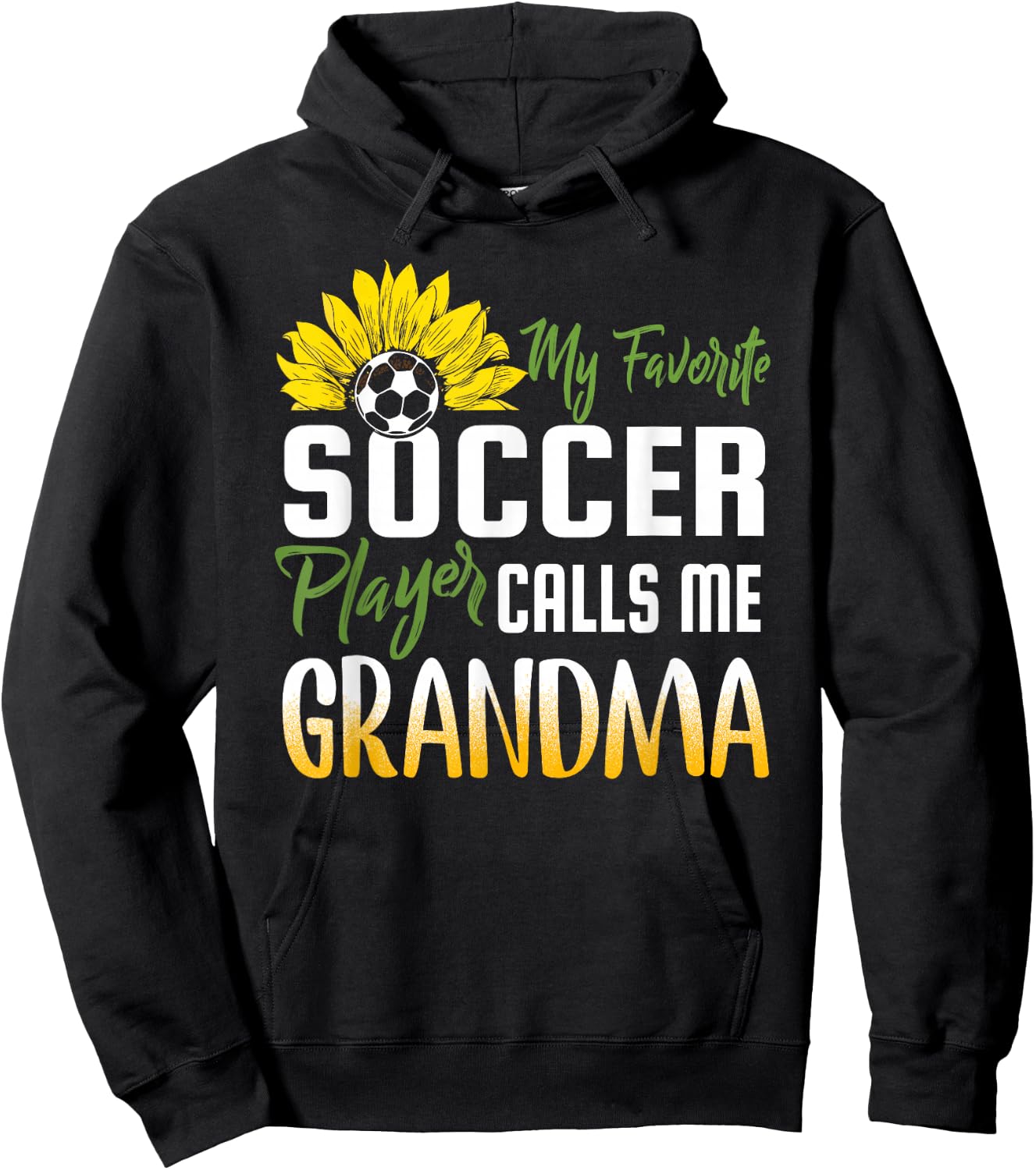 My Favorite Soccer Player Calls me Grandma Sunflower Hoodie - Hoodie | Black