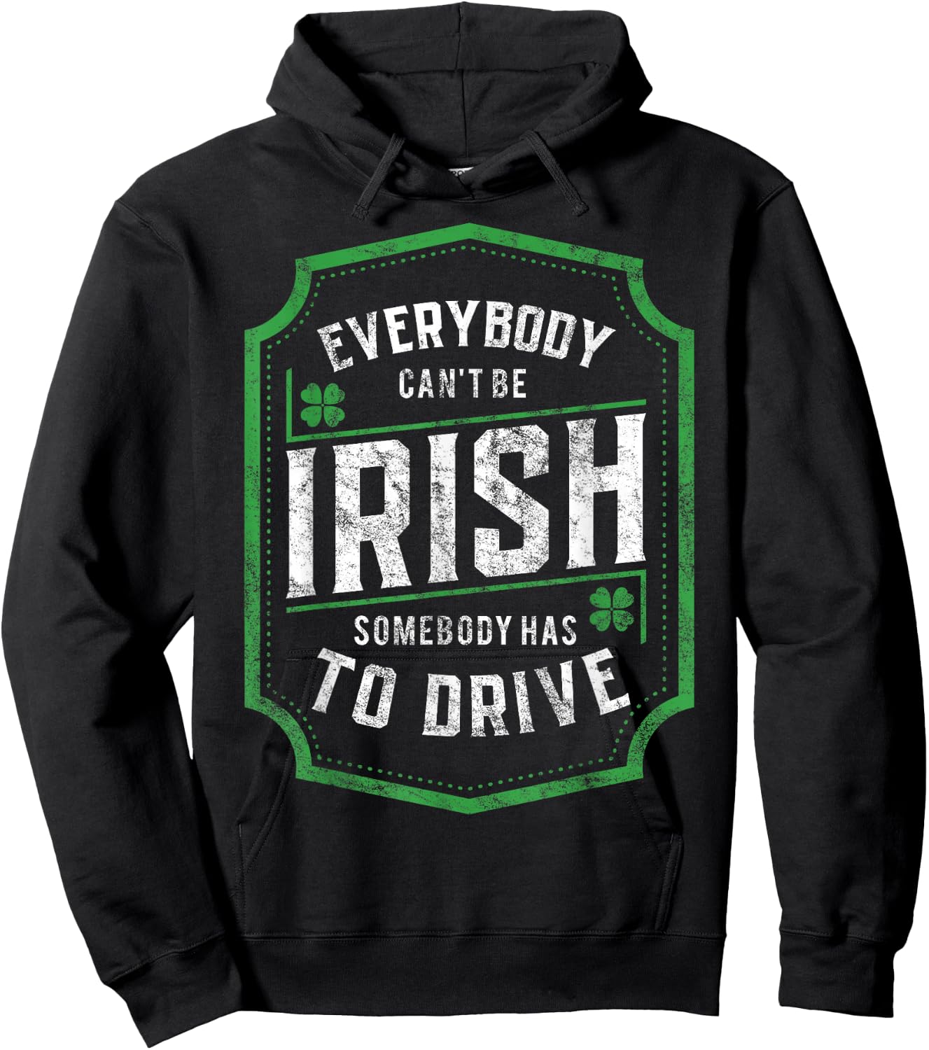 Everybody Can't Be Irish St. Patrick's Day Designated Driver Hoodie - Hoodie | Black