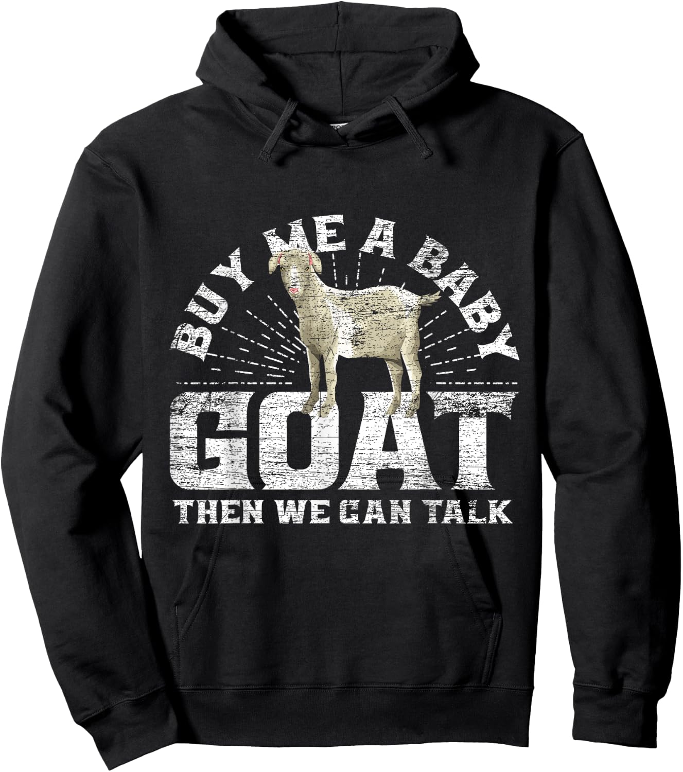 Buy Me A Baby Goat Then We Can Talk Hoodie - Hoodie | Black