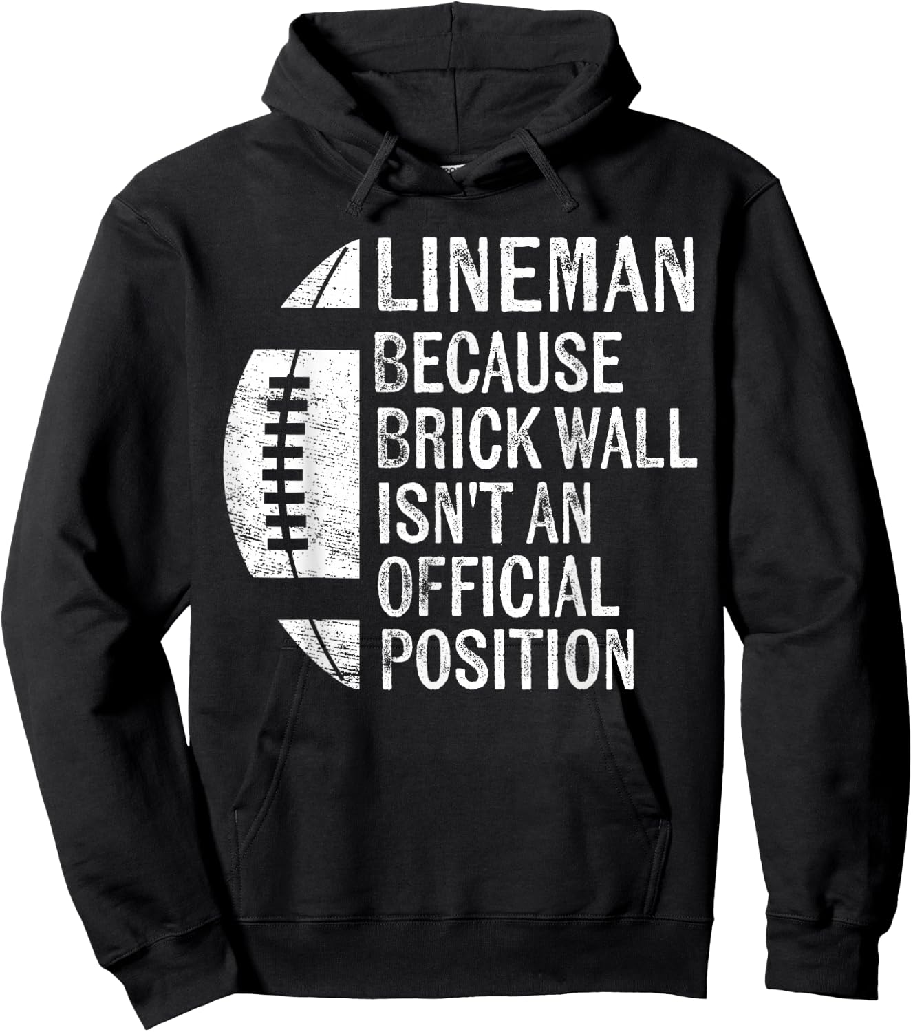 Lineman Because Brick Wall Isn't Official Position Football Hoodie - Hoodie | Black