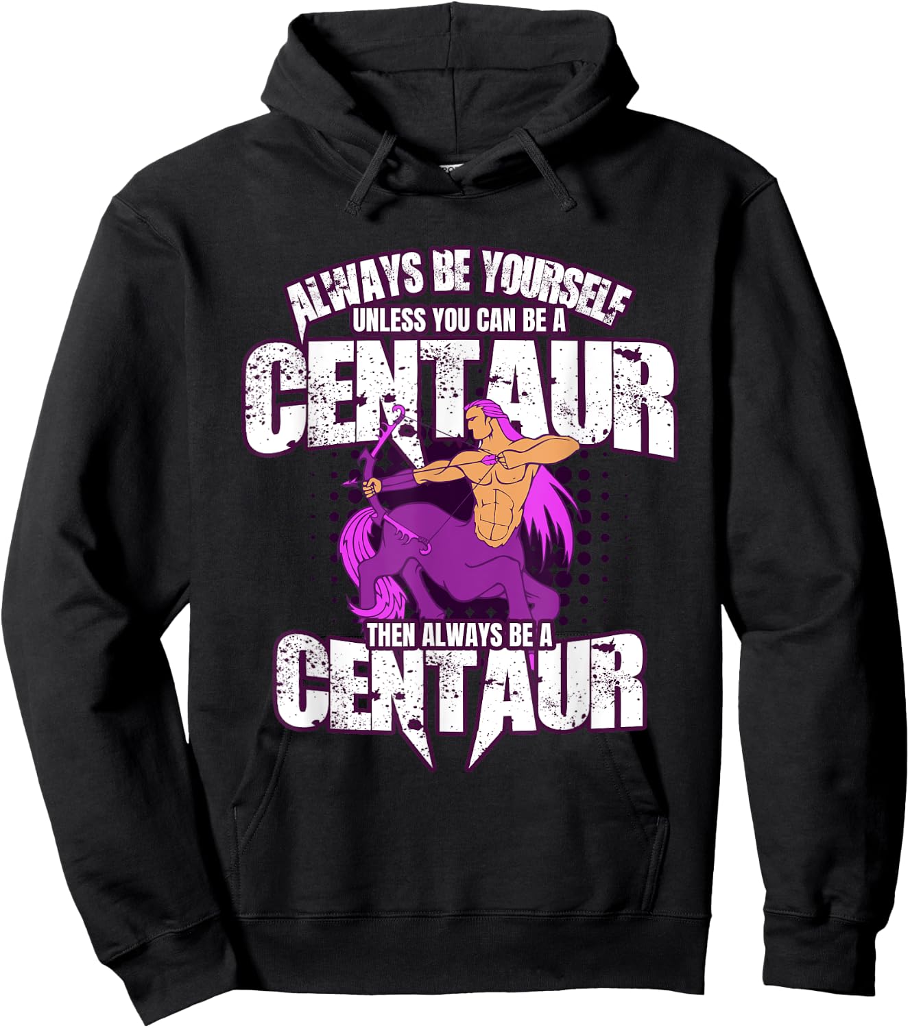 Always Be Yourself Centaur - Greek Mythology Hoodie - Hoodie | Black