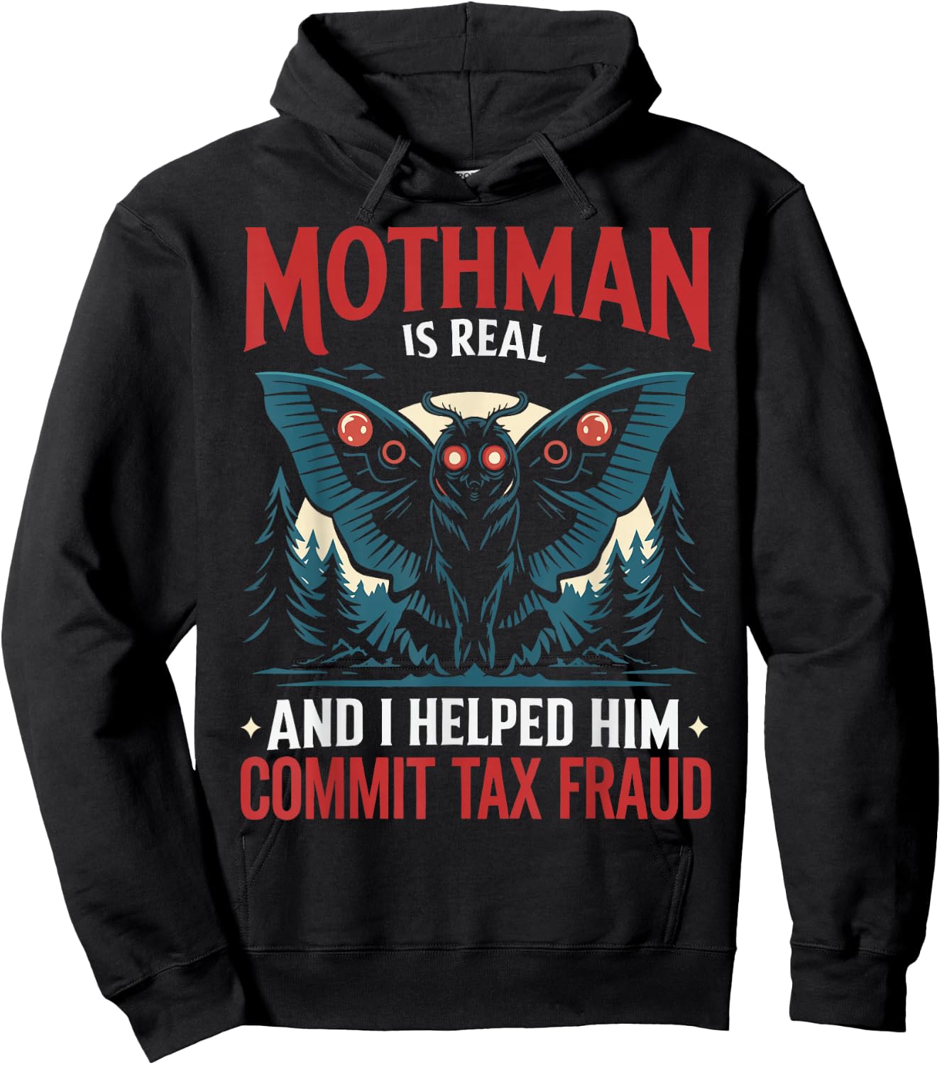 Mothman Is Real And I Helped Him Commit Tax Fraud Hoodie - Hoodie | Black