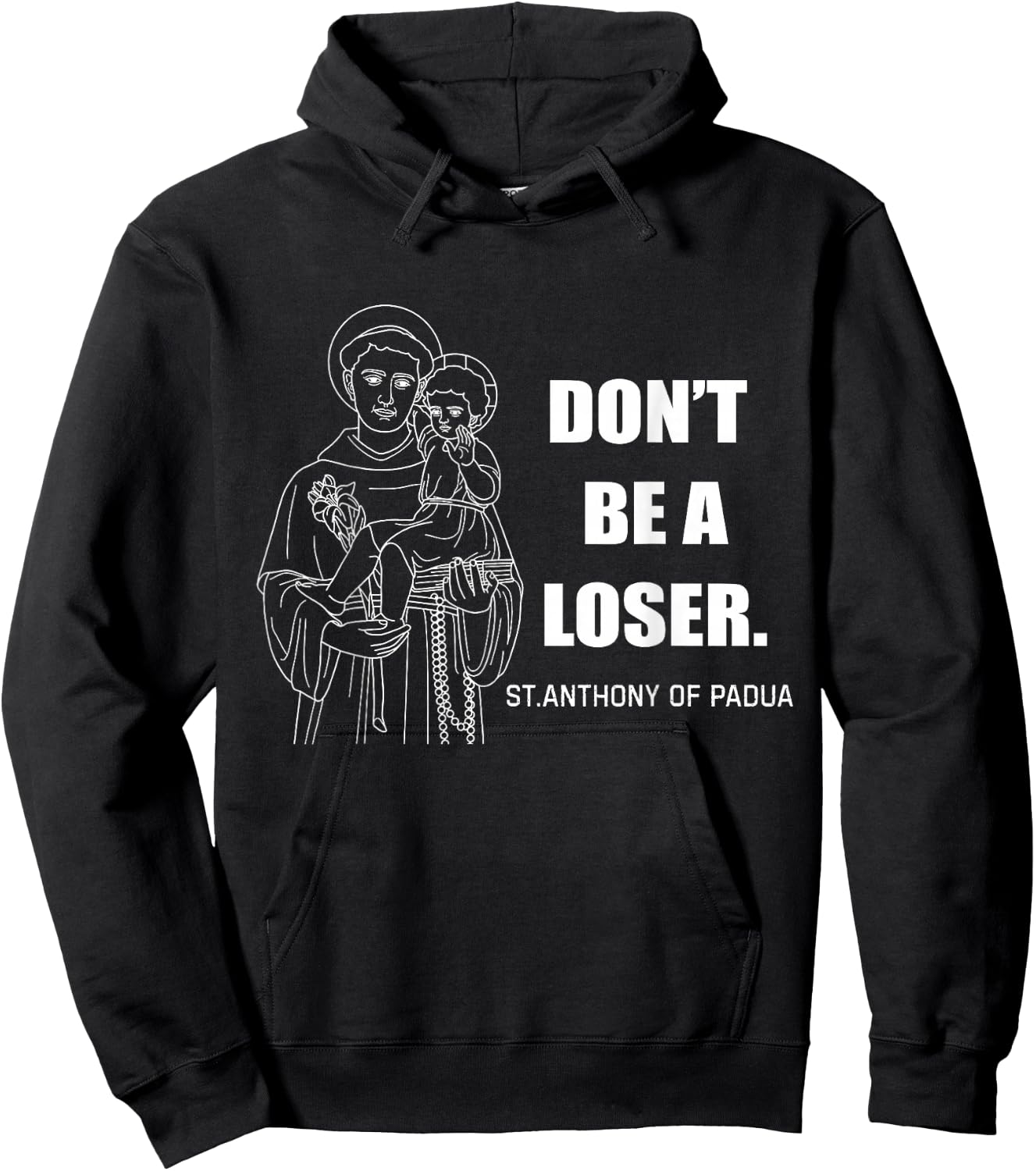 Don't Be A Loser St Anthony of Padua Hoodie - Hoodie | Black