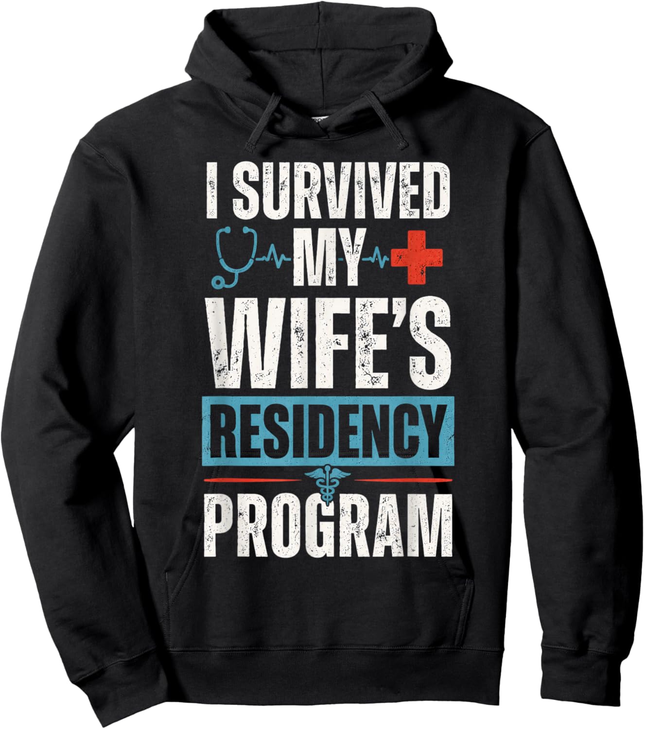 I Survived My Wife's Residency Program Medical Graduation Hoodie - Hoodie | Black