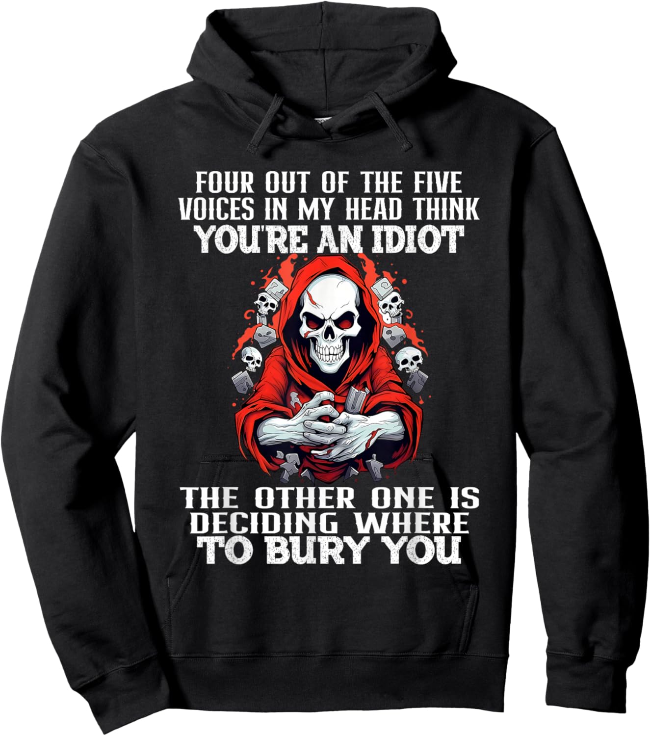 Four Out Of The Five Voices In My Head Think You're An Idiot Hoodie - Hoodie | Black