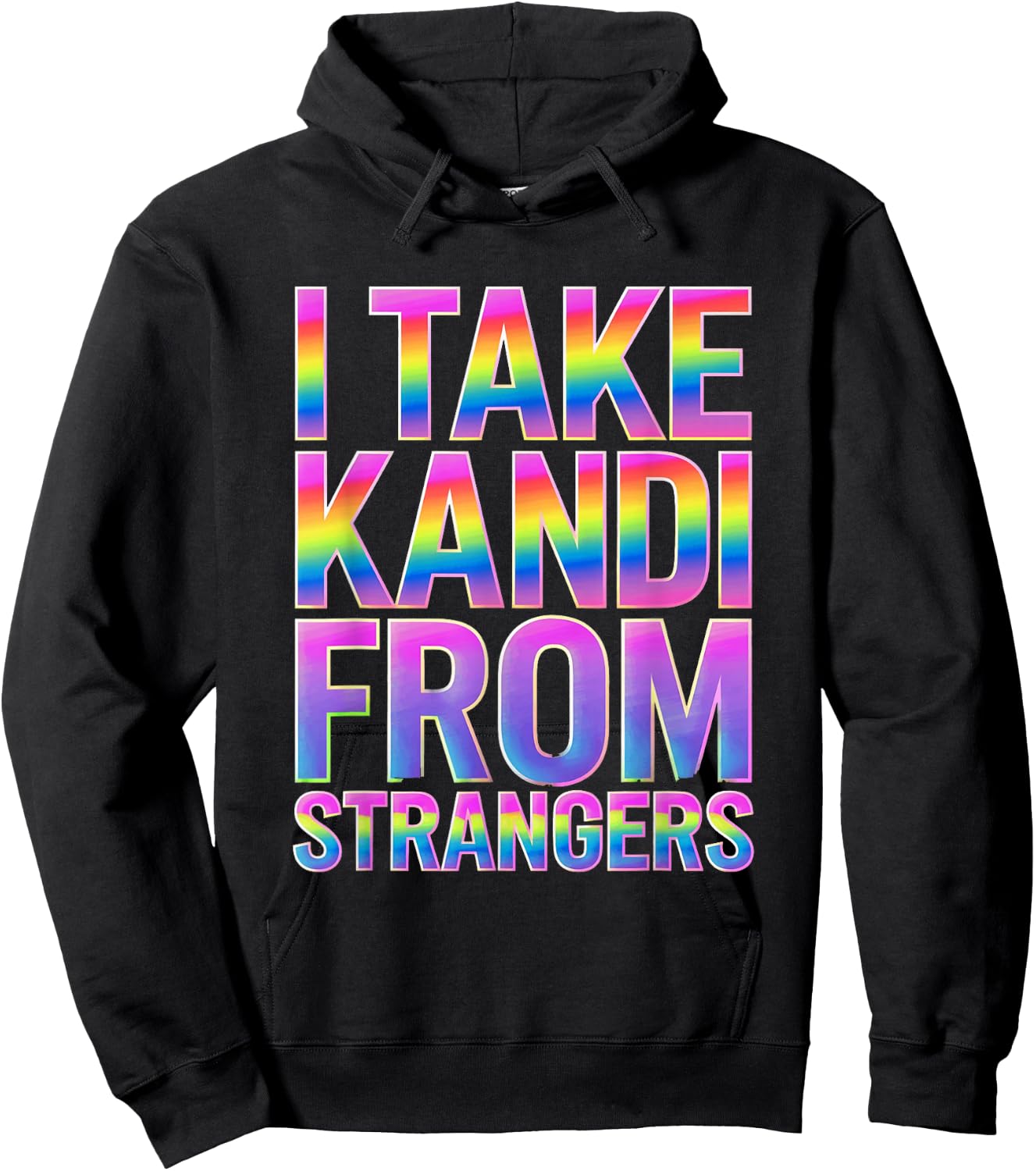 I Take Kandi From Strangers Funny Rave EDM Party Festival Hoodie - Hoodie | Black