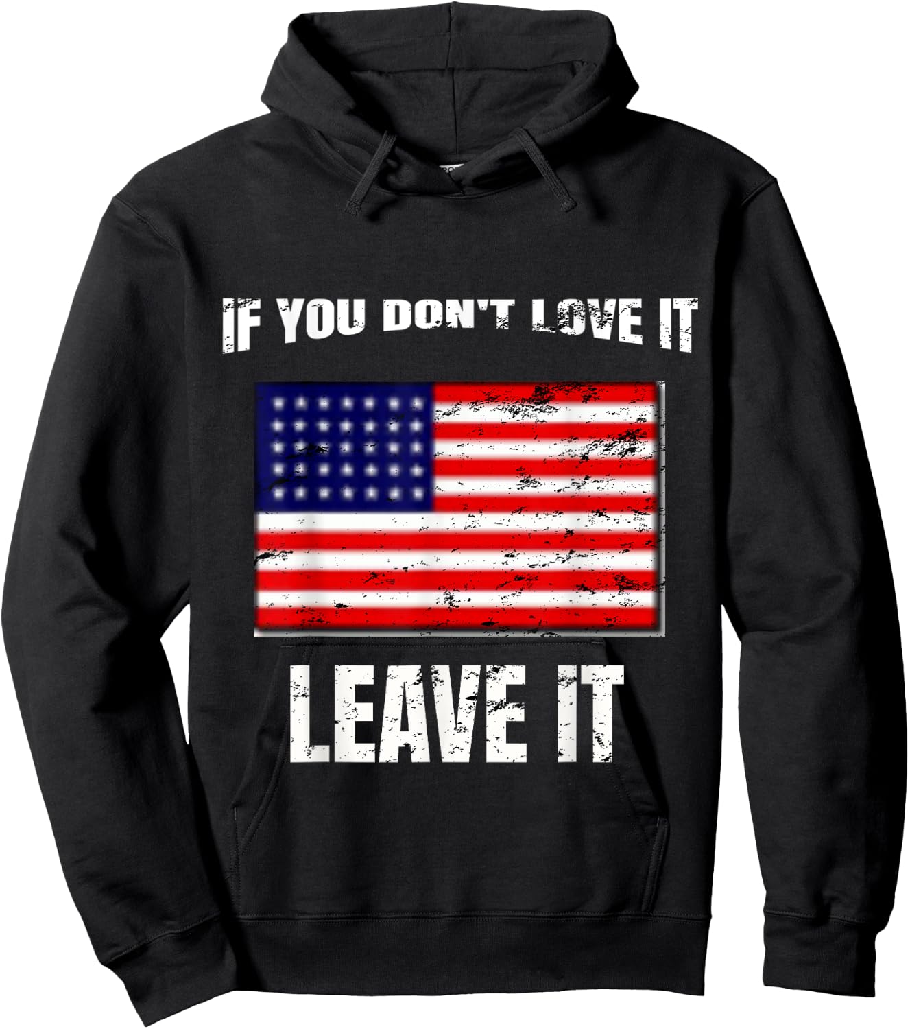 If You Don't Love It Leave It I 4th of July Women Kids Men Hoodie - Hoodie | Black