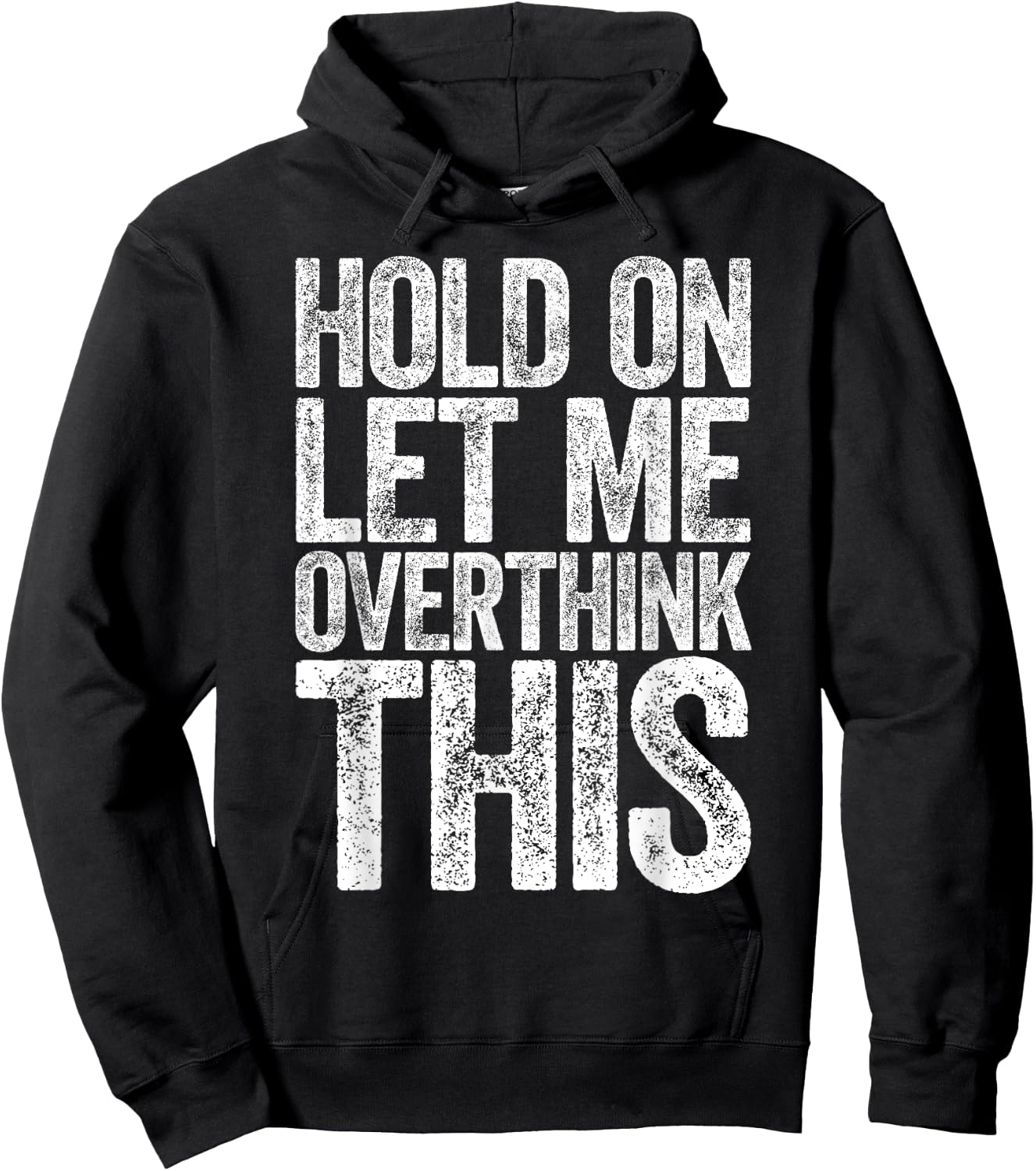 Hold On Let Me Overthink This Shirt Funny Quote Overthinking Hoodie - Hoodie | Black