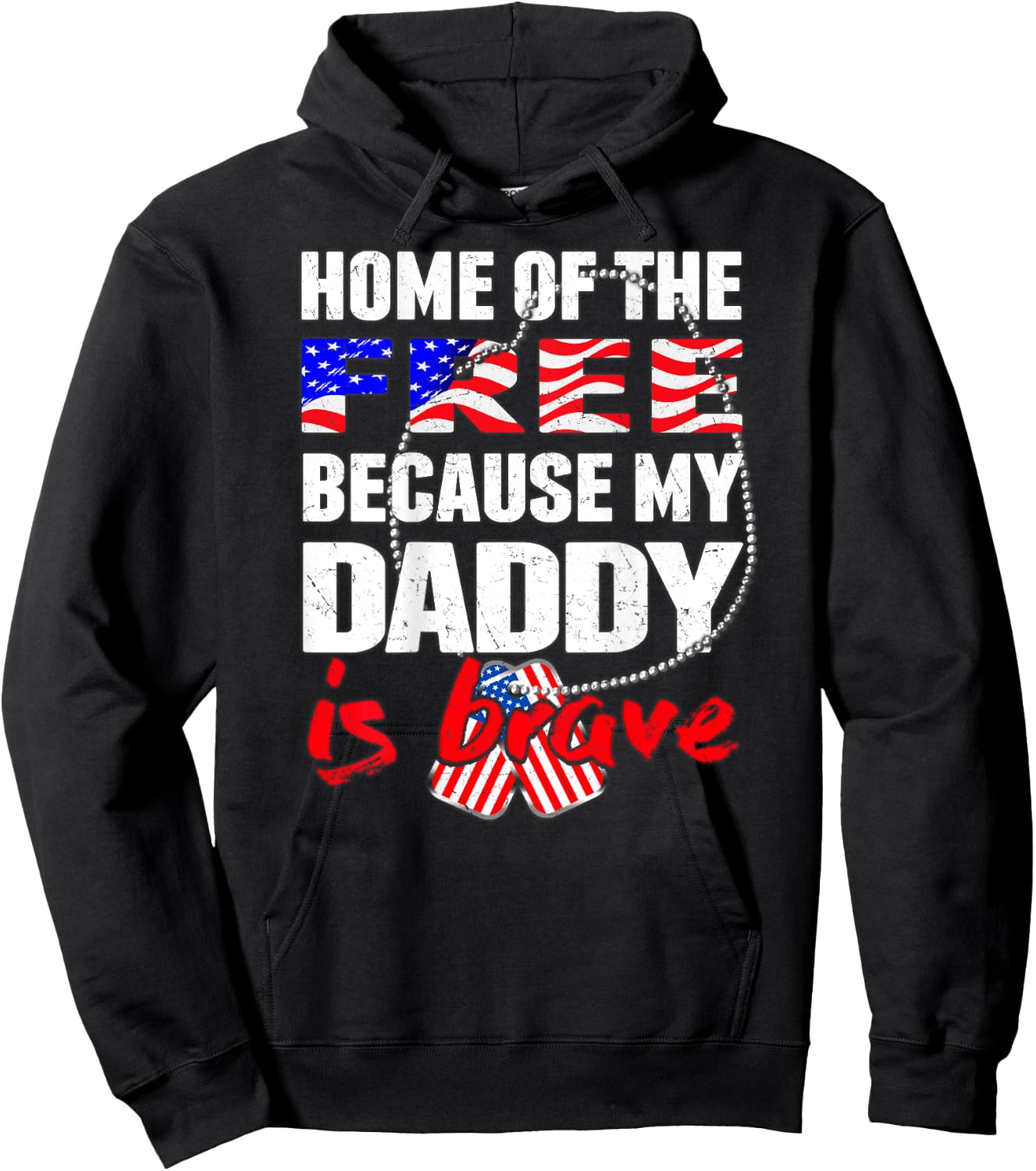 My Daddy Is Brave Home Of The Free - Military Daughter Son Hoodie - Hoodie | Black
