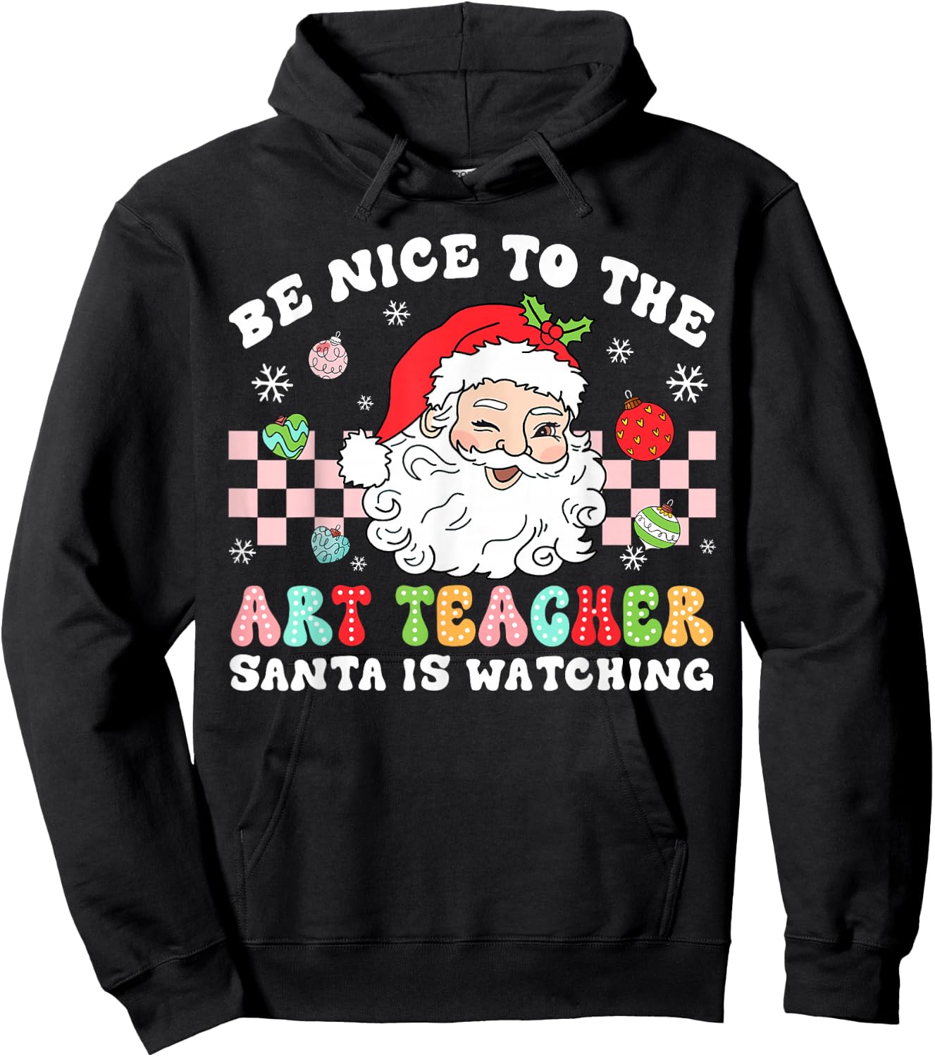 Be Nice To The Art Teacher Santa Is Watching Christmas Hoodie - Hoodie | Black