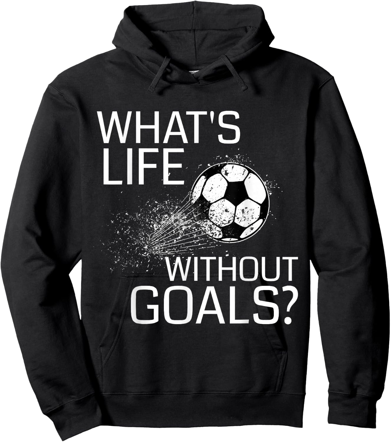 What's Life Without Goals? - Funny Soccer Gift Hoodie - Hoodie | Black