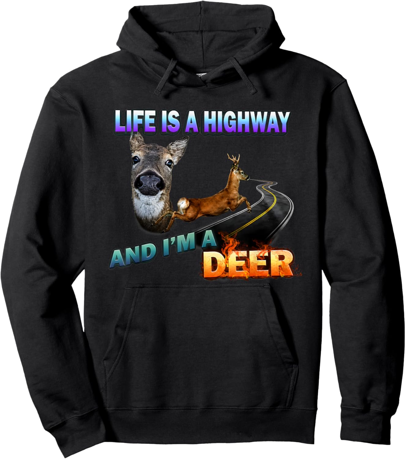 Life is A Highway and I'm A Deer Hoodie - Hoodie | Black