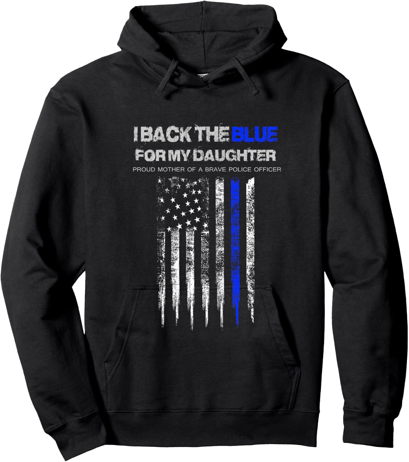 I Back The Blue for My Daughter thin blue line police mom Hoodie - Hoodie | Black