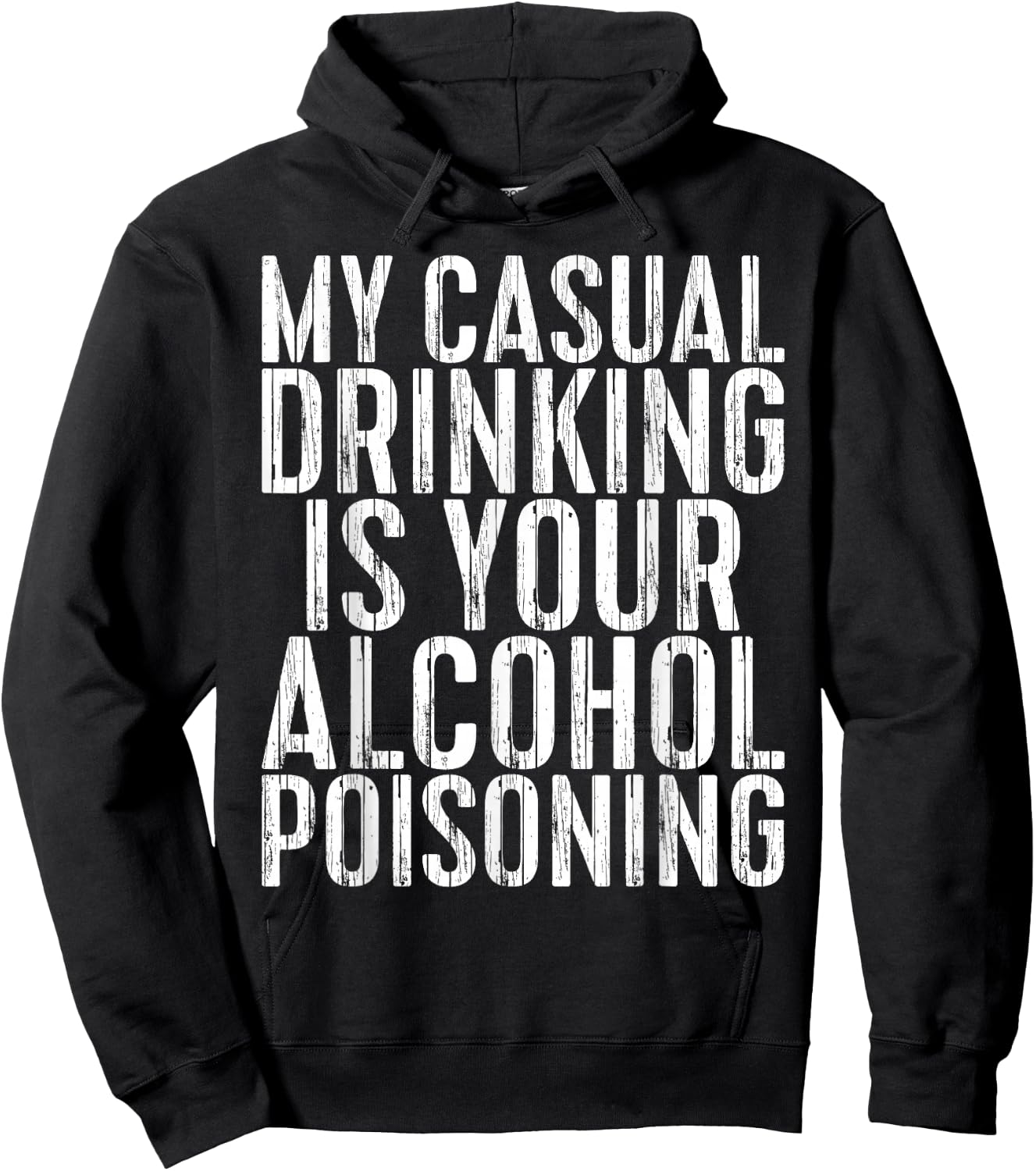 My Casual Drinking Is Your Alcohol Poisoning Shirt Men Women Hoodie - Hoodie | Black