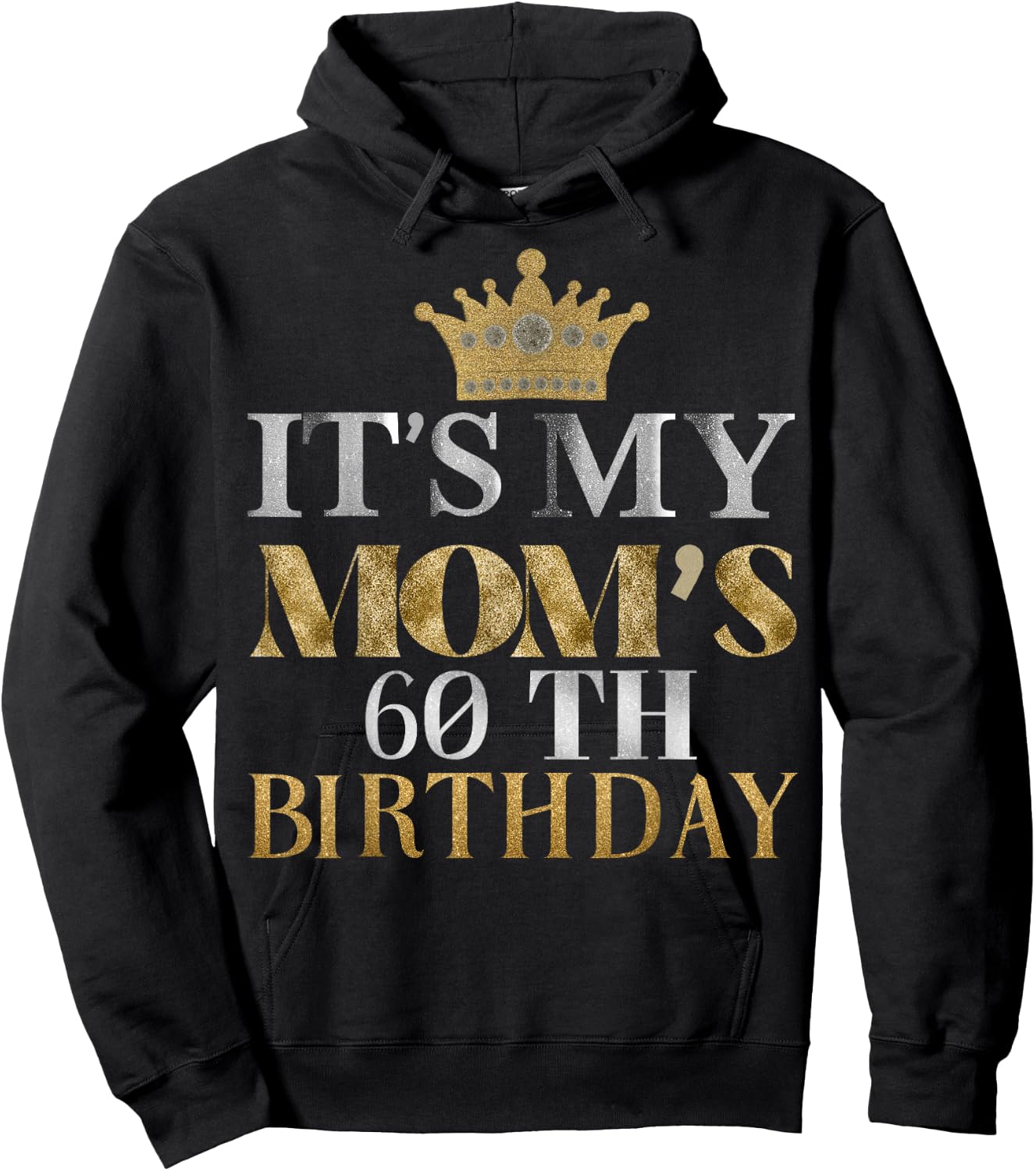 It's My Mom's 60th Birthday Ideas Family Matching Queen Hoodie - Hoodie | Black
