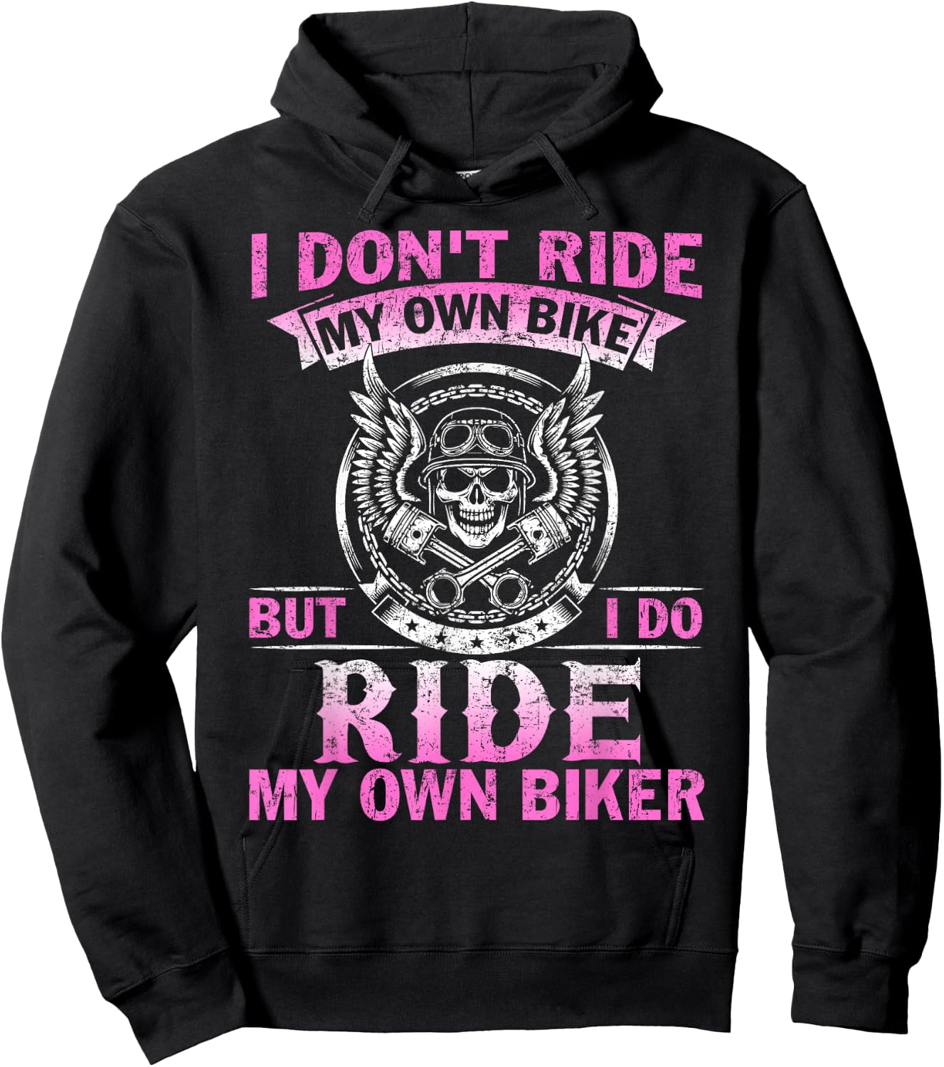 I Don't Ride My Own Bike But I do Ride My Own Biker Hoodie - Hoodie | Black