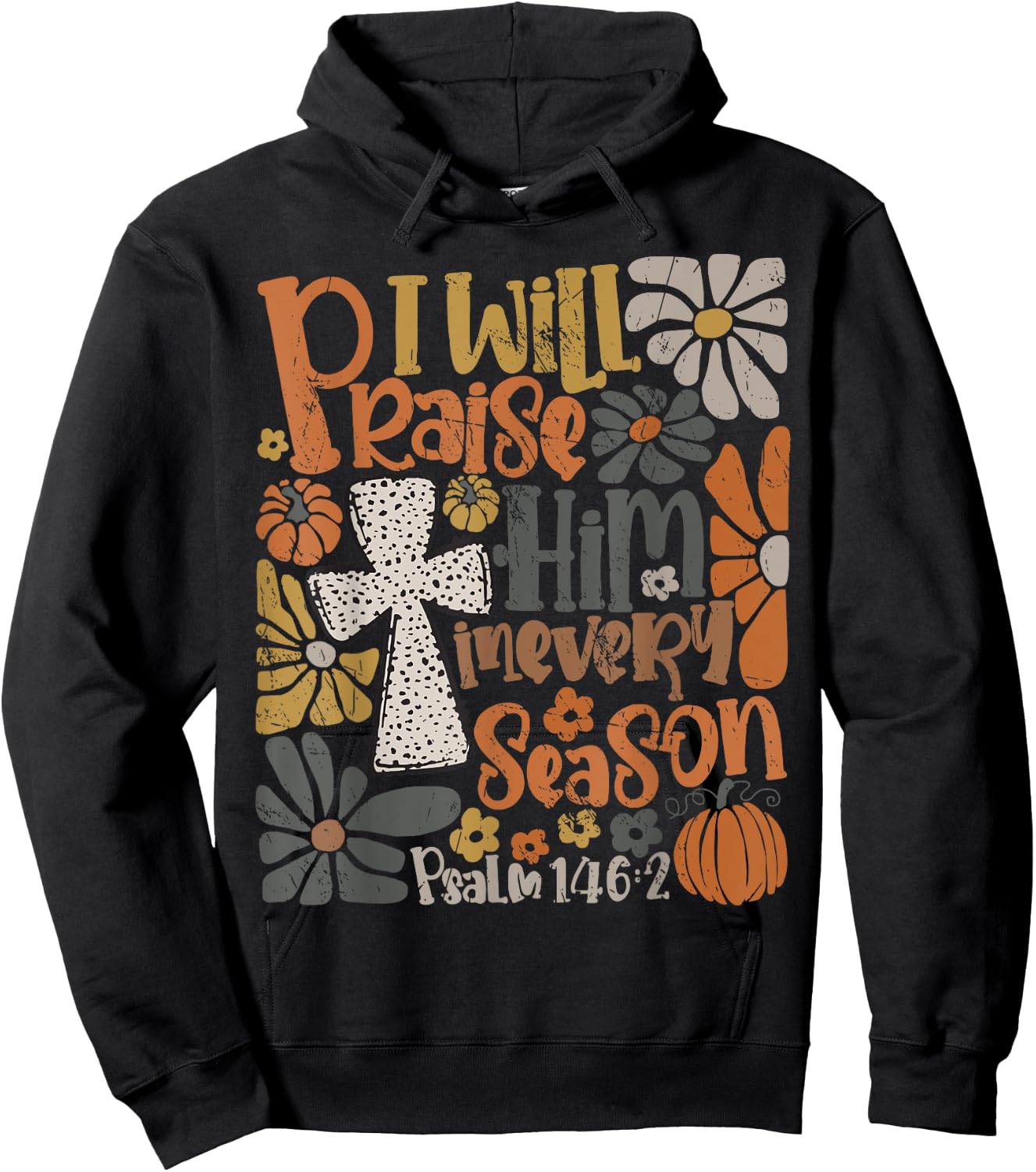 In Every Season I Will Praise Him Fall Autumn Christian Hoodie - Hoodie | Black