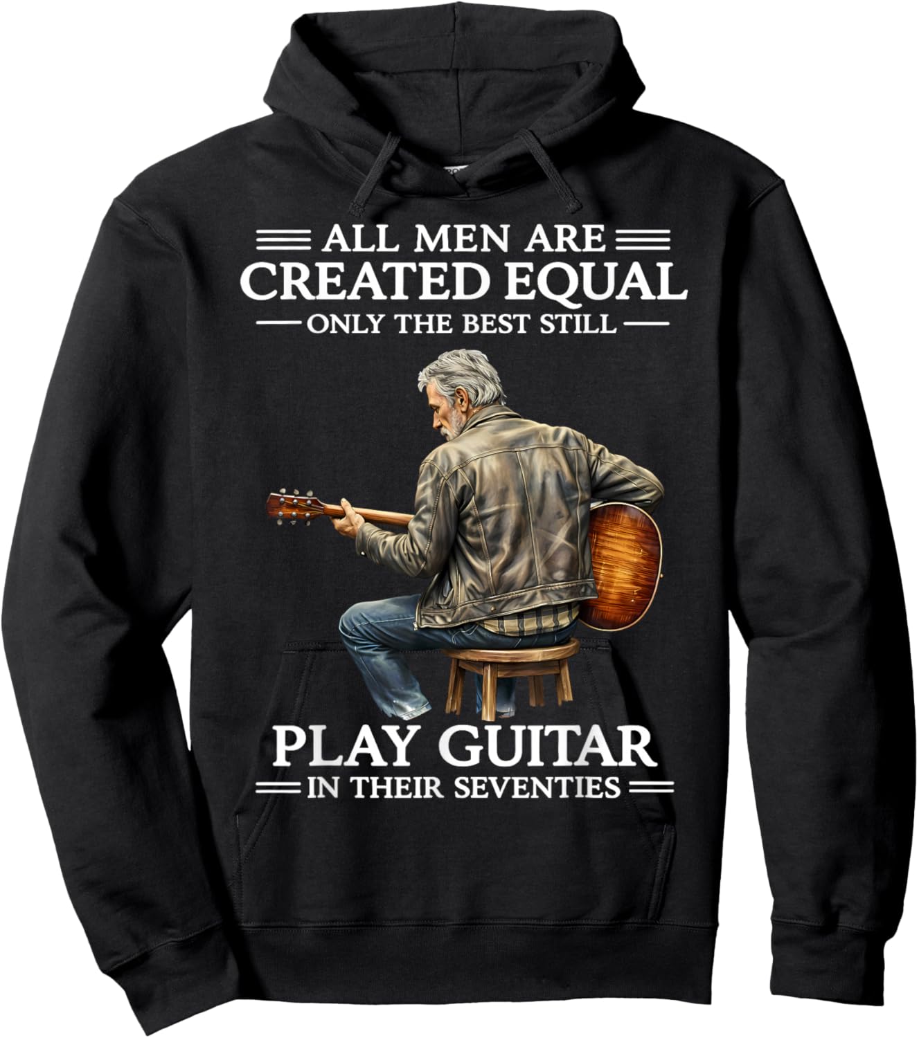 All Men are Created Equal Only The Best Still Play Guitar in Hoodie - Hoodie | Black