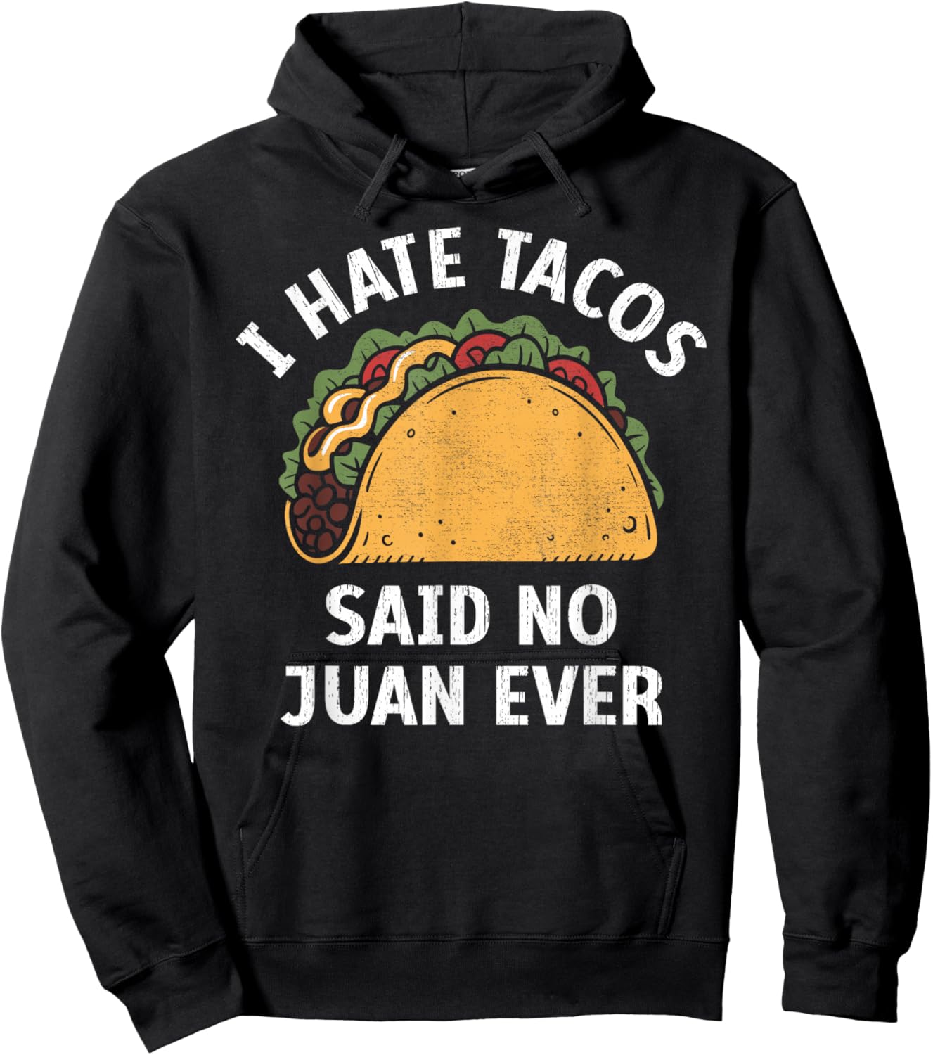 I Hate Tacos Said no Juan Ever, Funny Cinco de Mayo Hoodie - Hoodie | Black