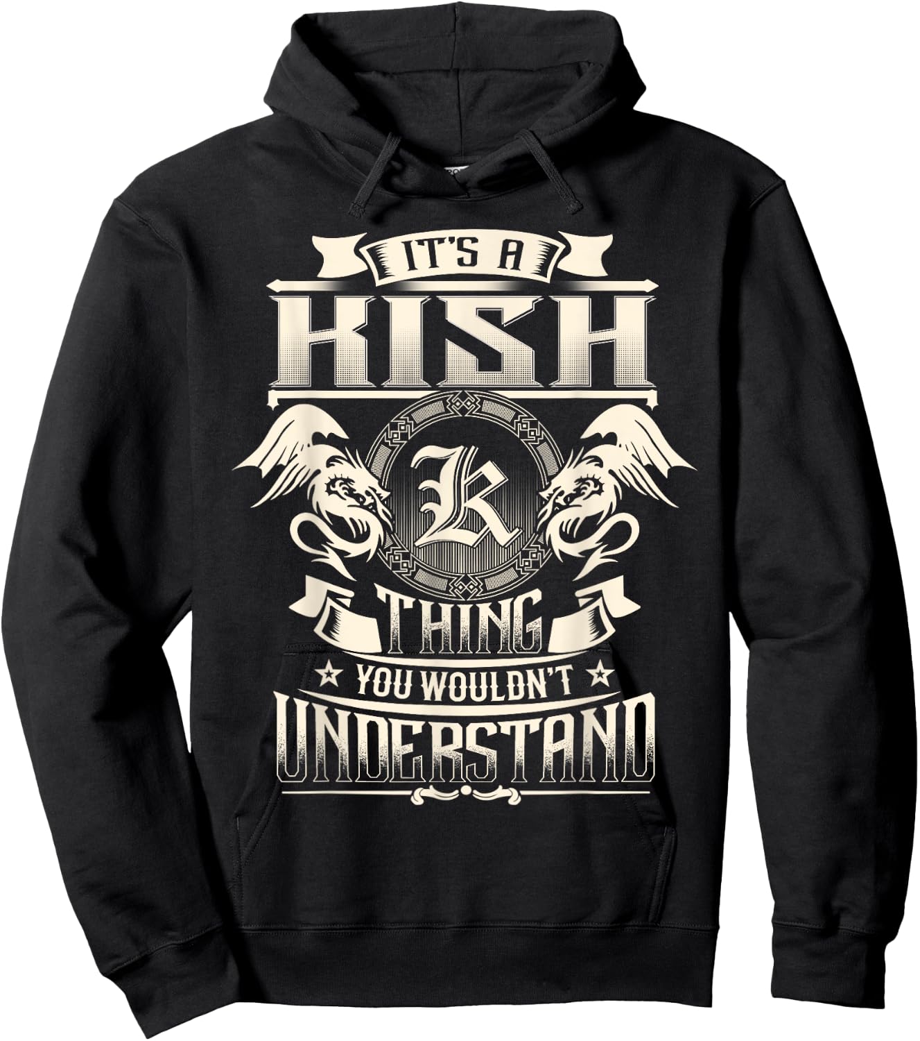 It's A KISH Thing You Wouldn't Understand Family Name Hoodie - Hoodie | Black