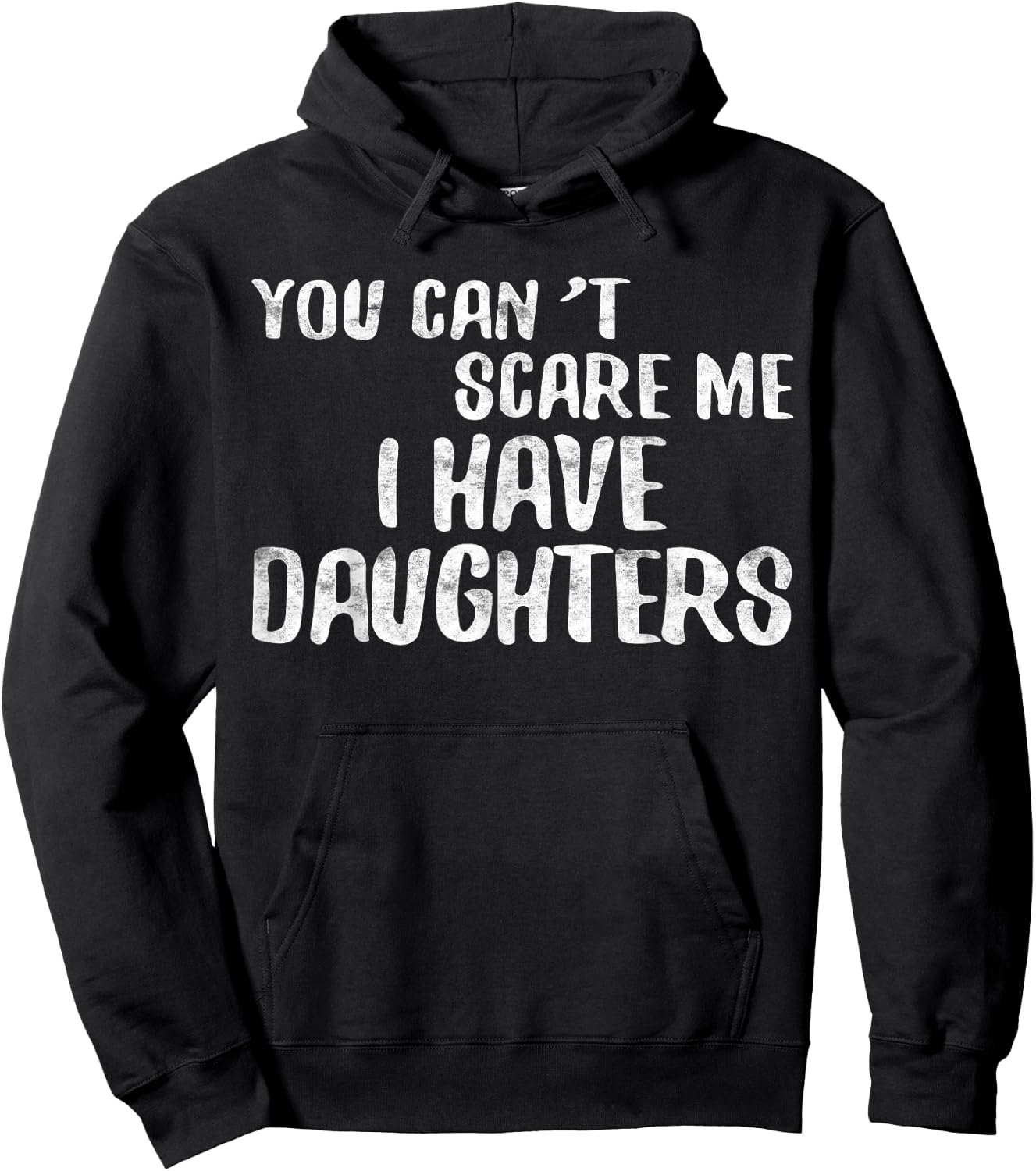 You Can't Scare Me I Have Daughters Shirt Funny Fathers Day Hoodie - Hoodie | Black