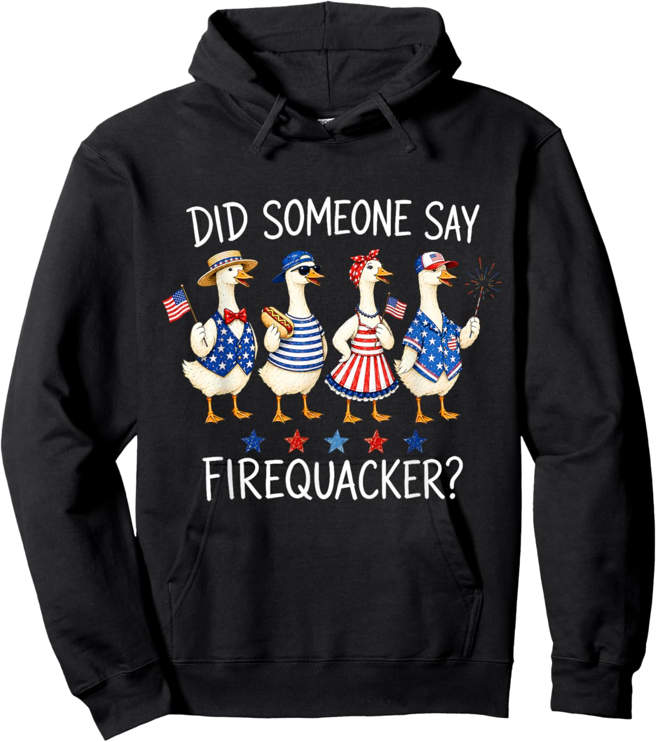 Did Someone Say Firequacker 4th of July American Silly Goose Hoodie - Hoodie | Black